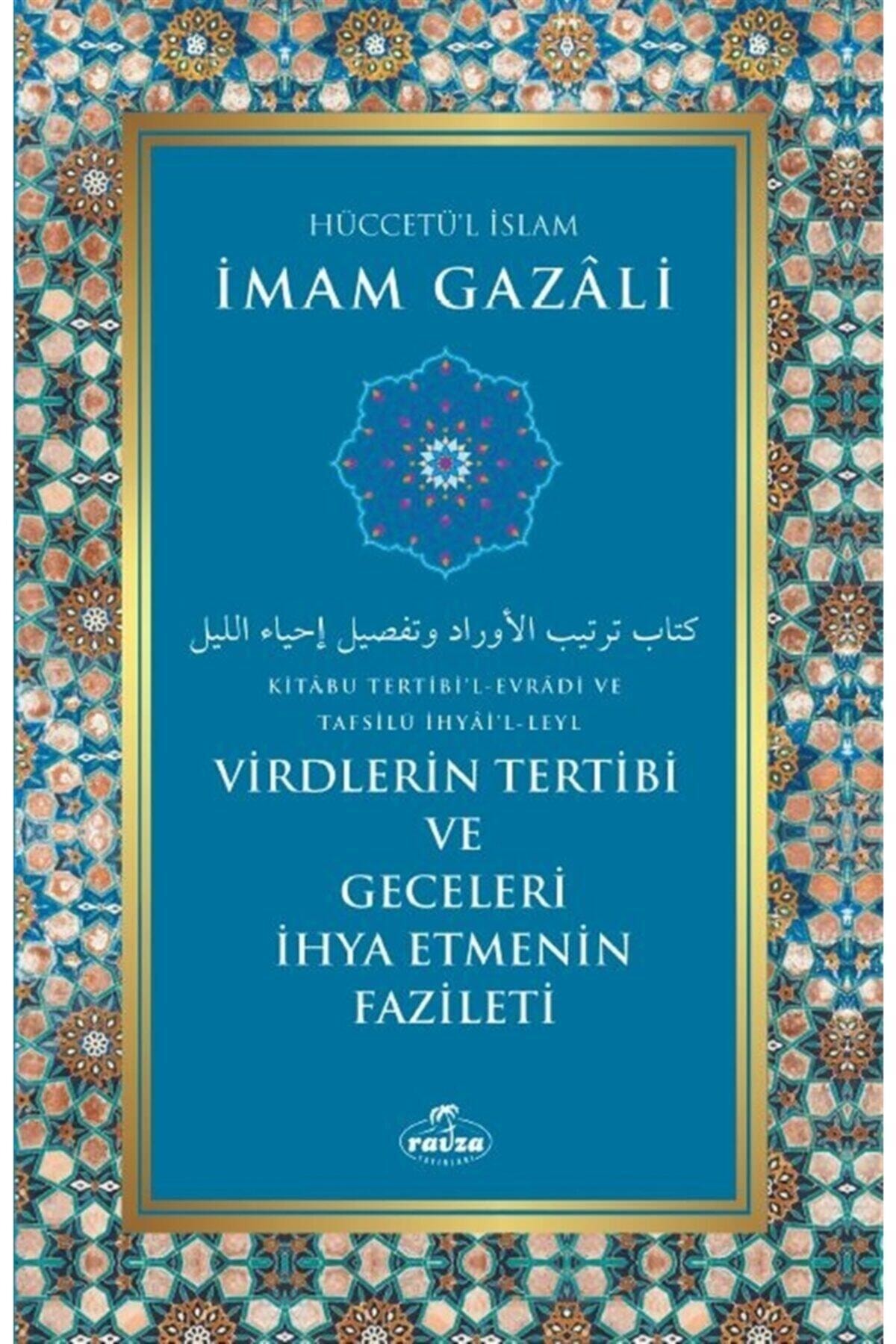 Virdlerin Tertibi Ve Geceleri Ihya Etmenin Fazileti - Imam Gazali 9786257682725