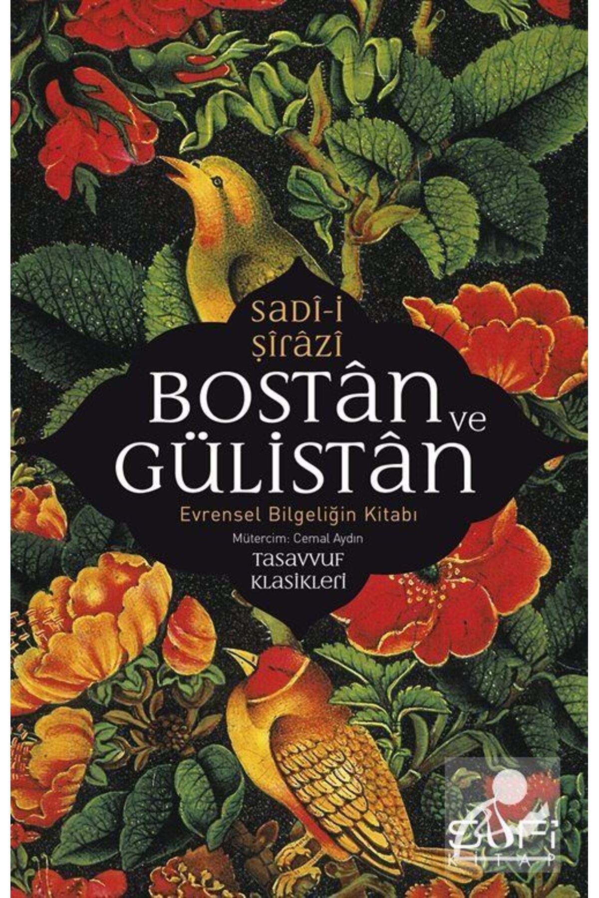 Bostan ve Gülistan & Evrensel Bilgeliğin Kitabı