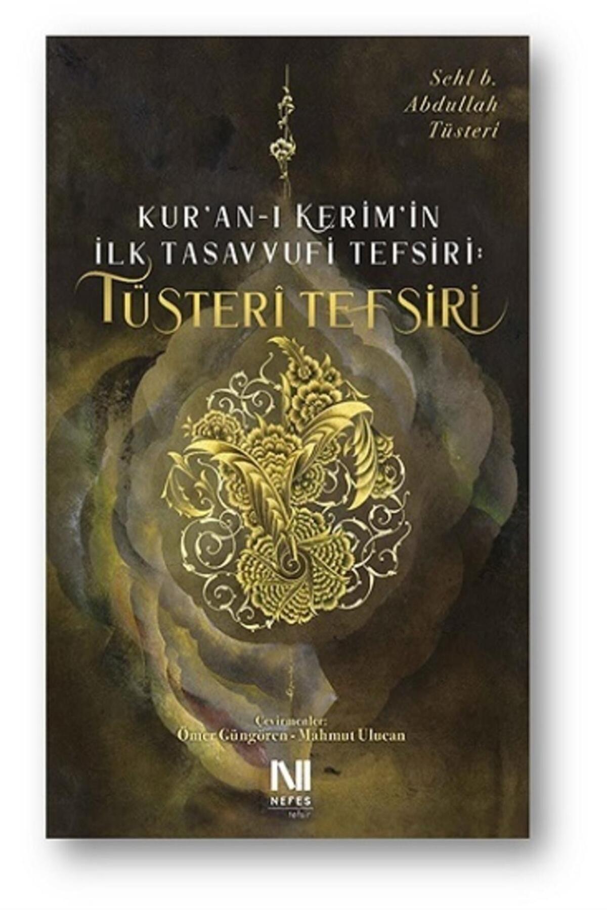 Kur’an-ı Kerim’in Ilk Tasavvufi Tefsiri Tüsteri Tefsiri Abdullah Tüsteri