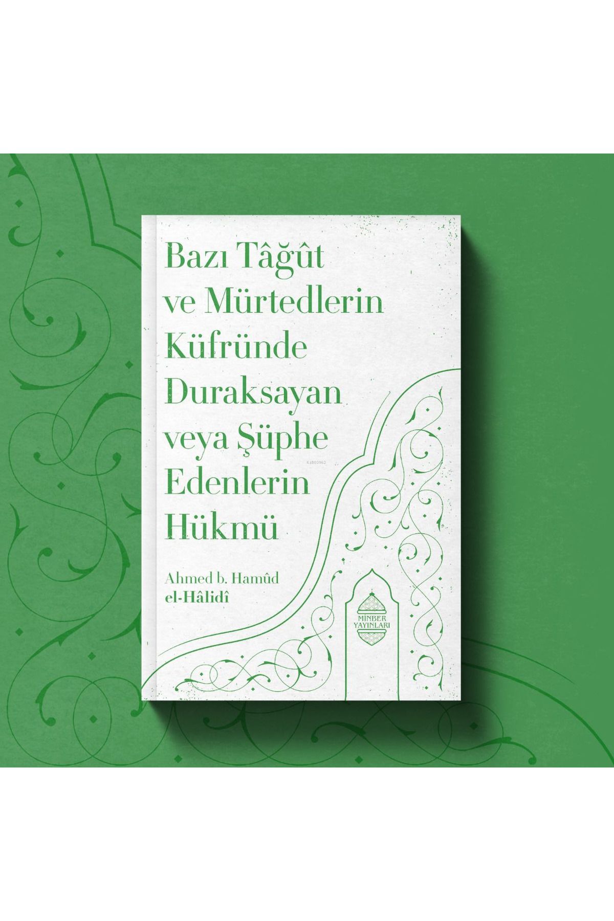 Bazı Tâğût Ve Mürtedlerin Küfründe Duraksayan