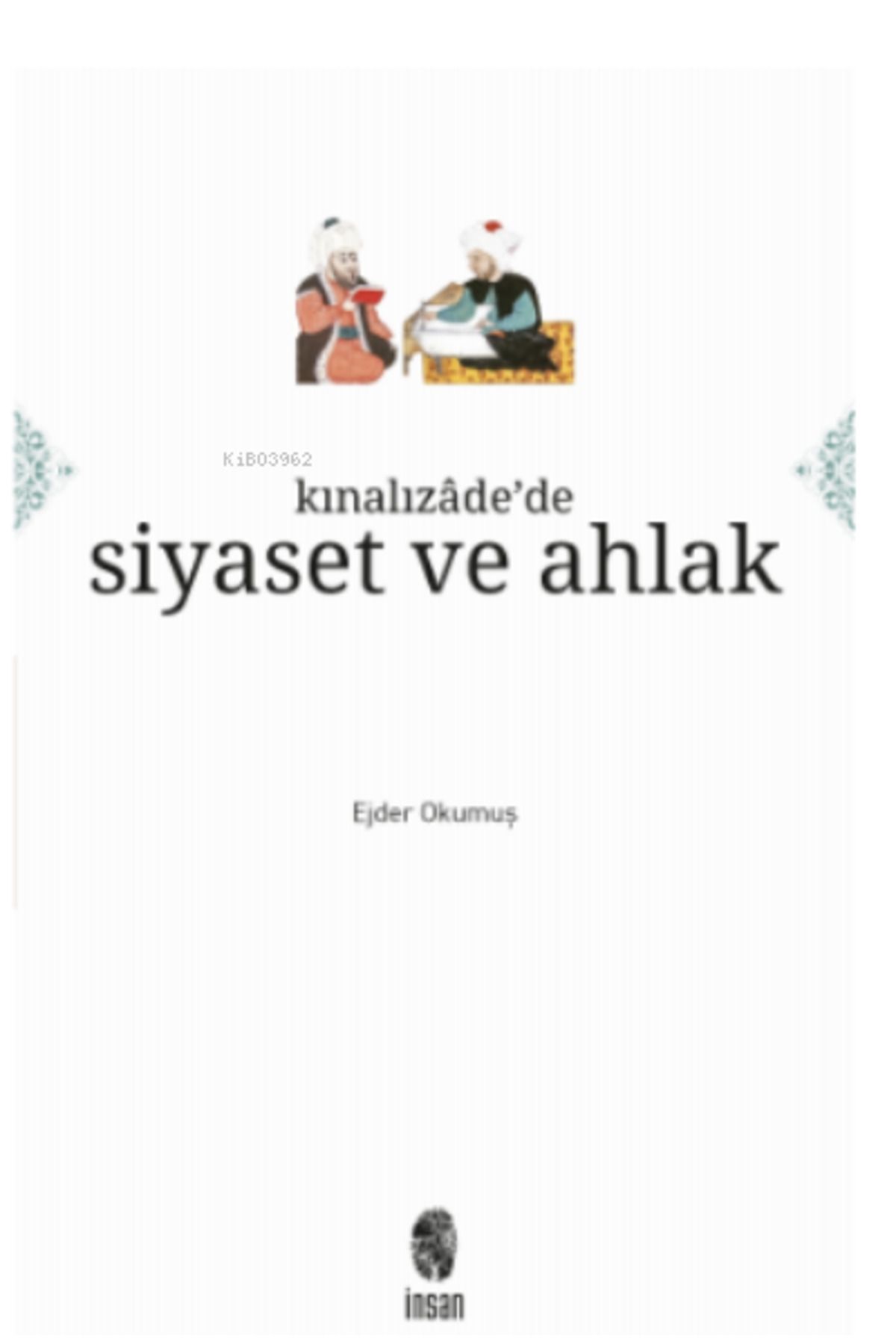 Kınalızade'de Siyaset Ve Ahlak - Ejder Okumuş - 9786258314274