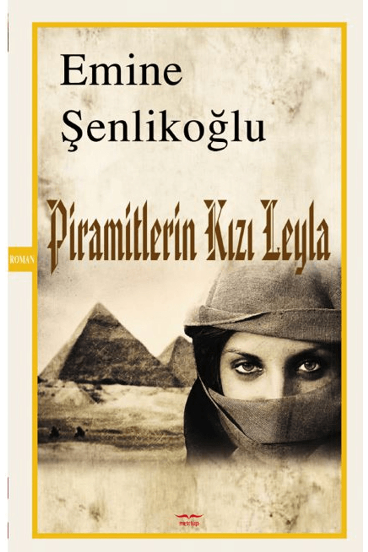 Piramitlerin Kızı Leyla / Emine Şenlikoğlu / Mektup Yayınları / 9786259514789