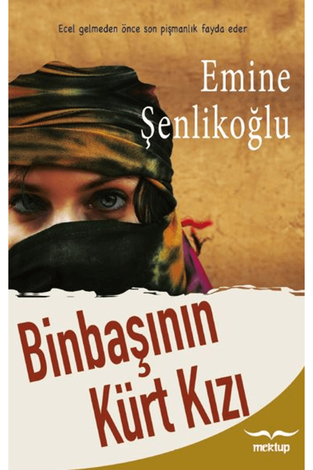 Binbaşının Kürt Kızı / Emine Şenlikoğlu / Mektup Yayınları / 9786259514796
