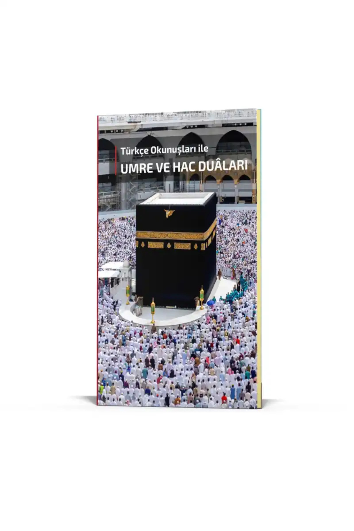 Türkçe Okunuşları İle Umre ve Hac Duaları