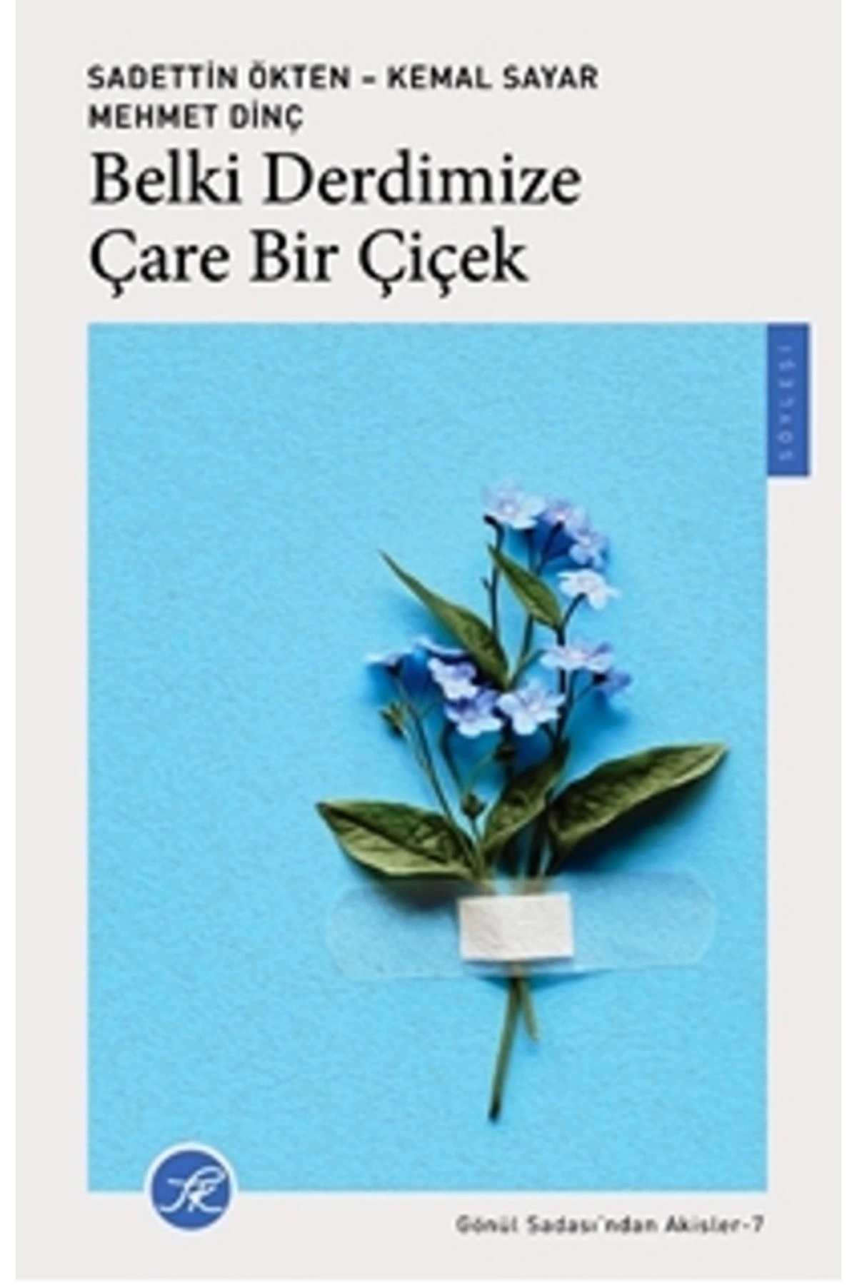 Belki Derdimize Çare Bir Çiçek