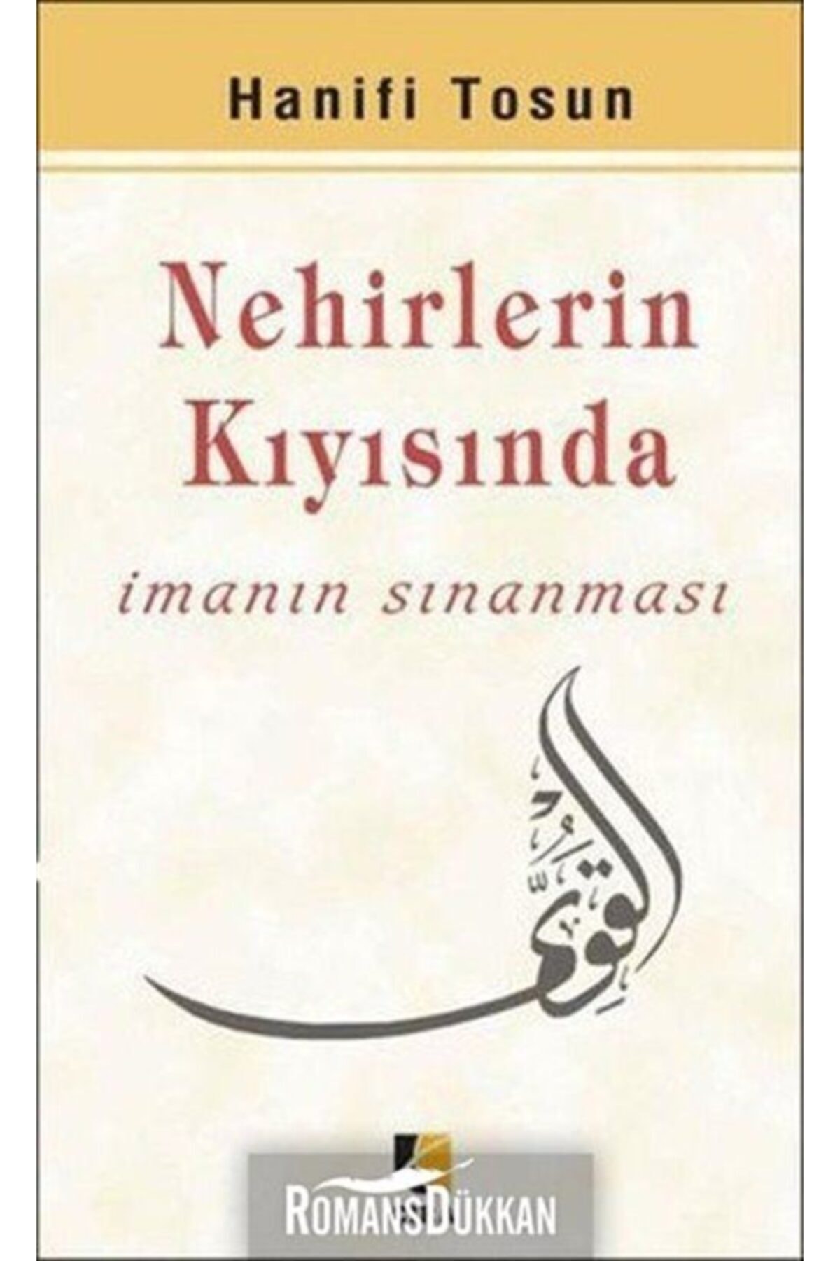 Nehirlerin Kıyısında & Imanın Sınanması
