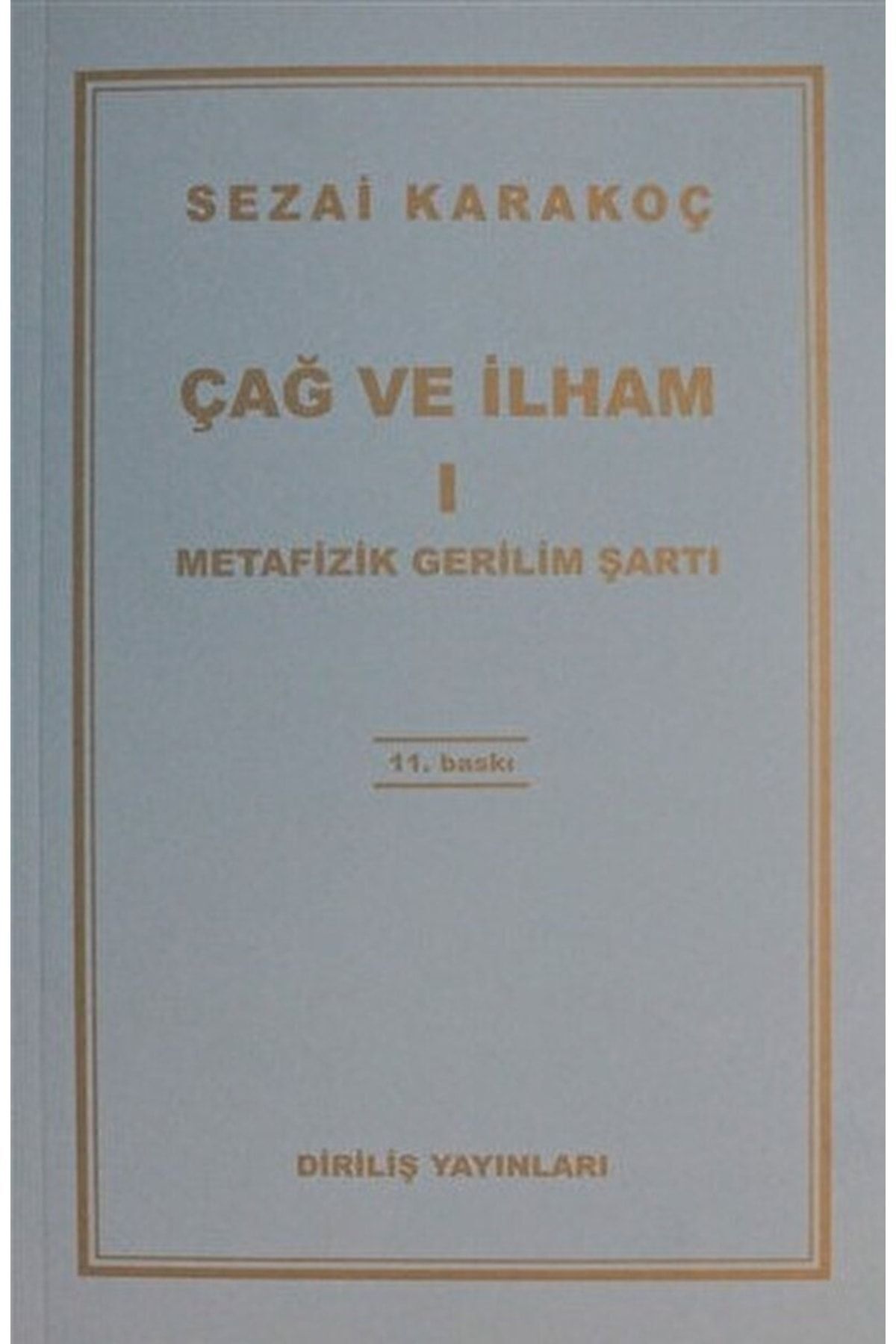 ÇAĞ VE İLHAM 1 METAFİZİK GERİLİM ŞARTI / DİRİLİŞ Y