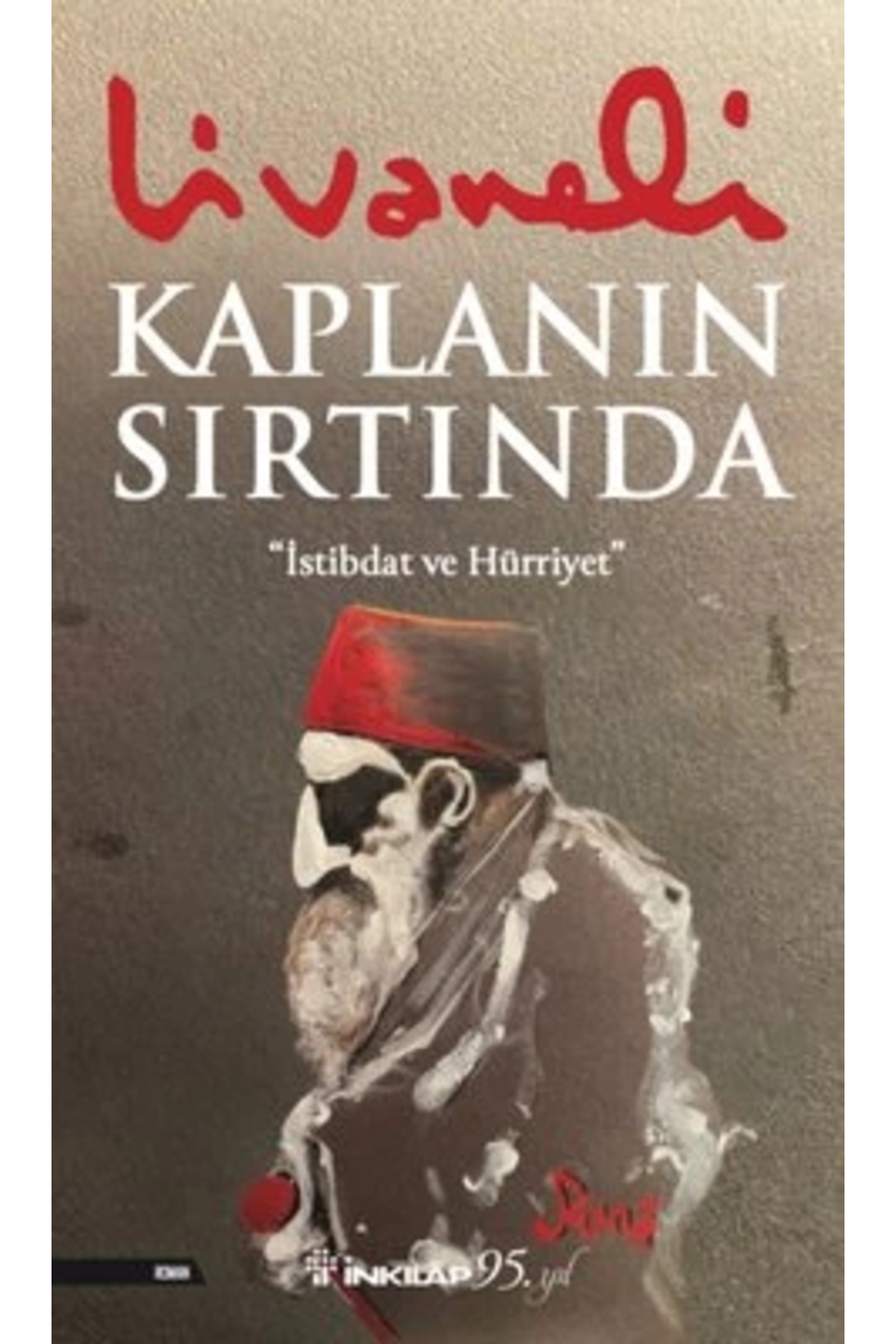 Kaplanın Sırtında - İstibdat ve Hürriyet