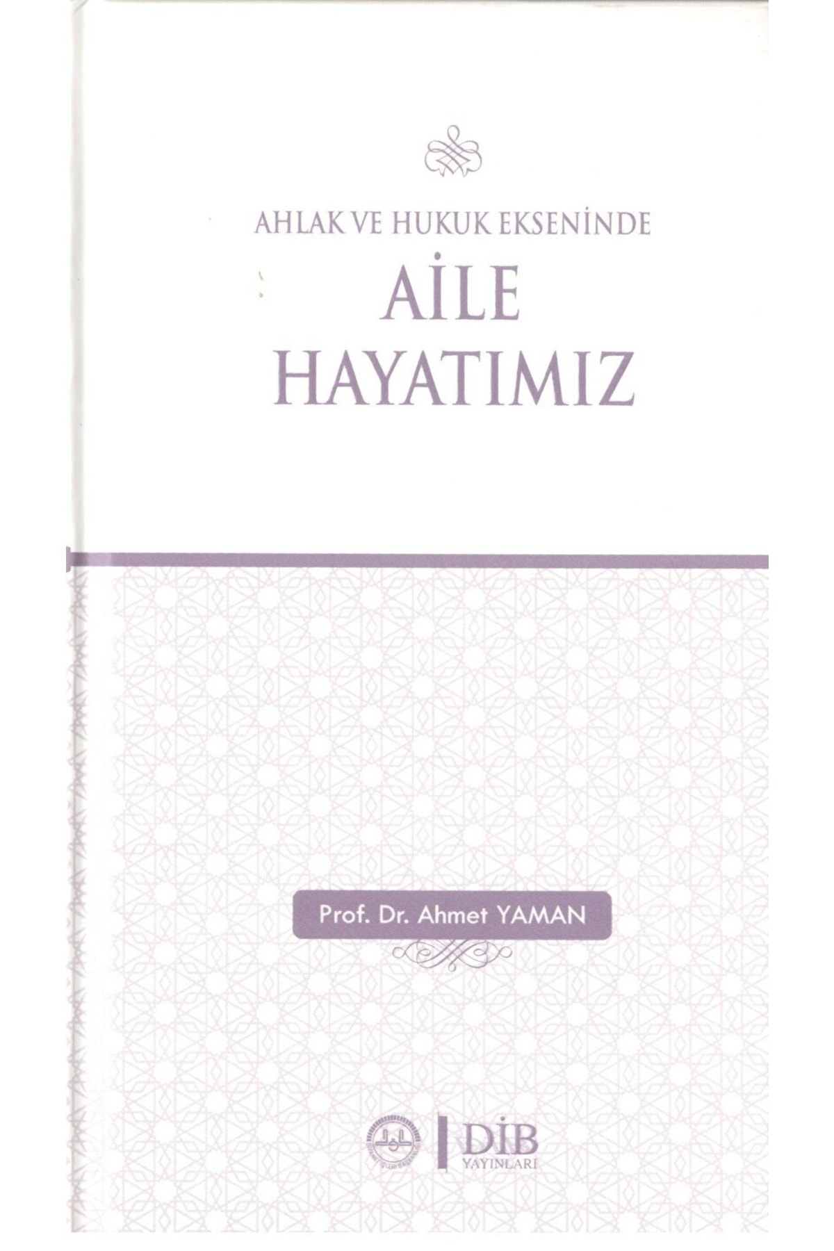 Ahlak Ve Hukuk Ekseninde Aile Hayatımız