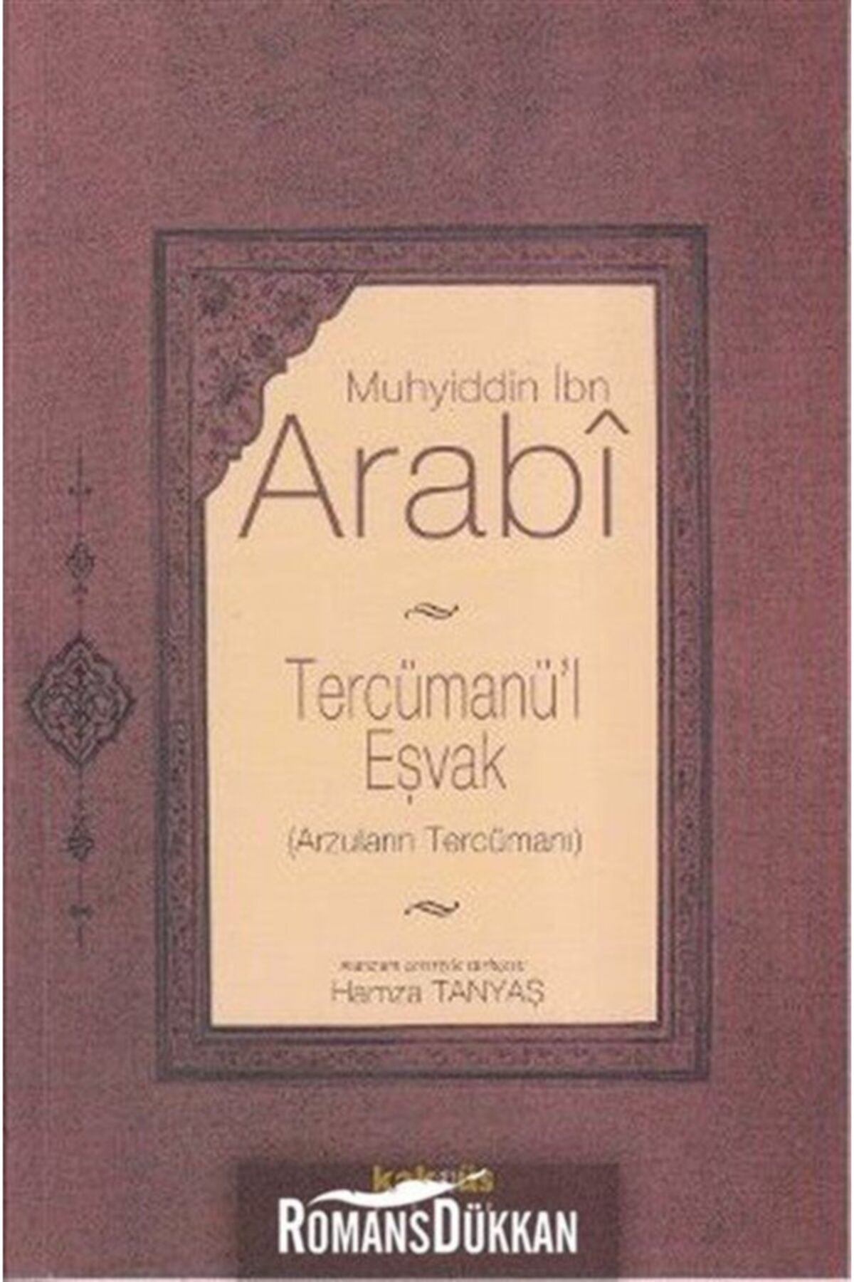 Tercümanü'l Eşvak  Arzuların Tercümanı  Muhyiddin İbn Arabi