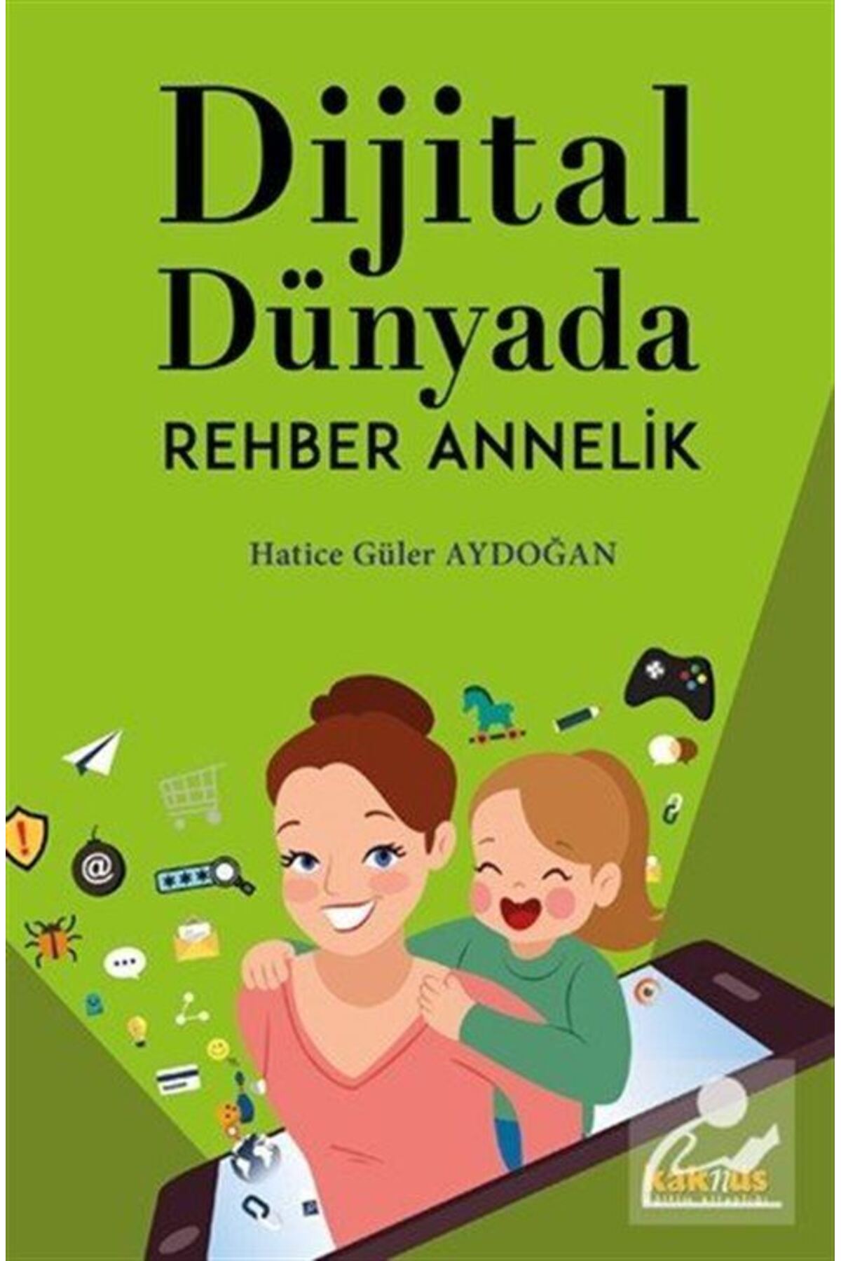 Dijital Dünyada Rehber Annelik