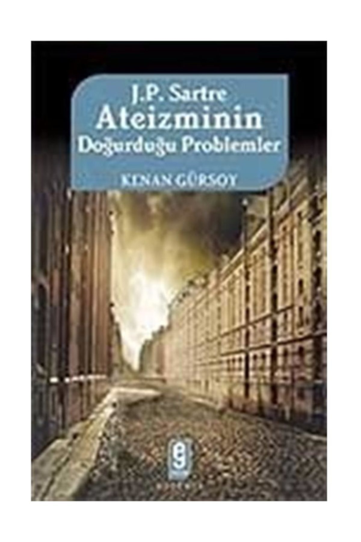 J. P. Sartre Ateizminin Doğurduğu Problemler
