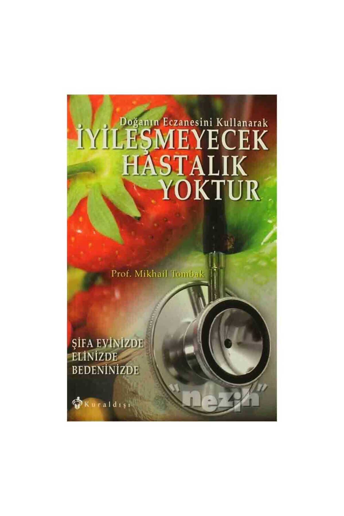 İyileşmeyecek Hastalık Yoktur