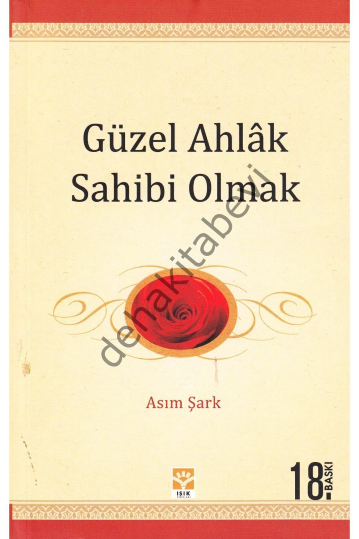 Güzel Ahlak Sahibi Olmak, Asım Şark, Işık Yayınları