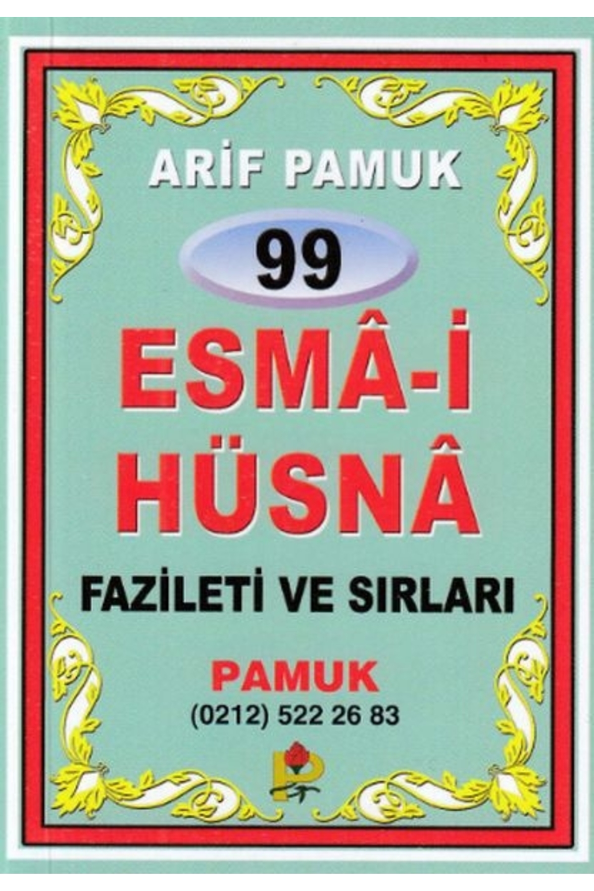 99 Esma-i Hüsna Fazileti Ve Sırları dua-099 Cep Boy - Arif Pamuk