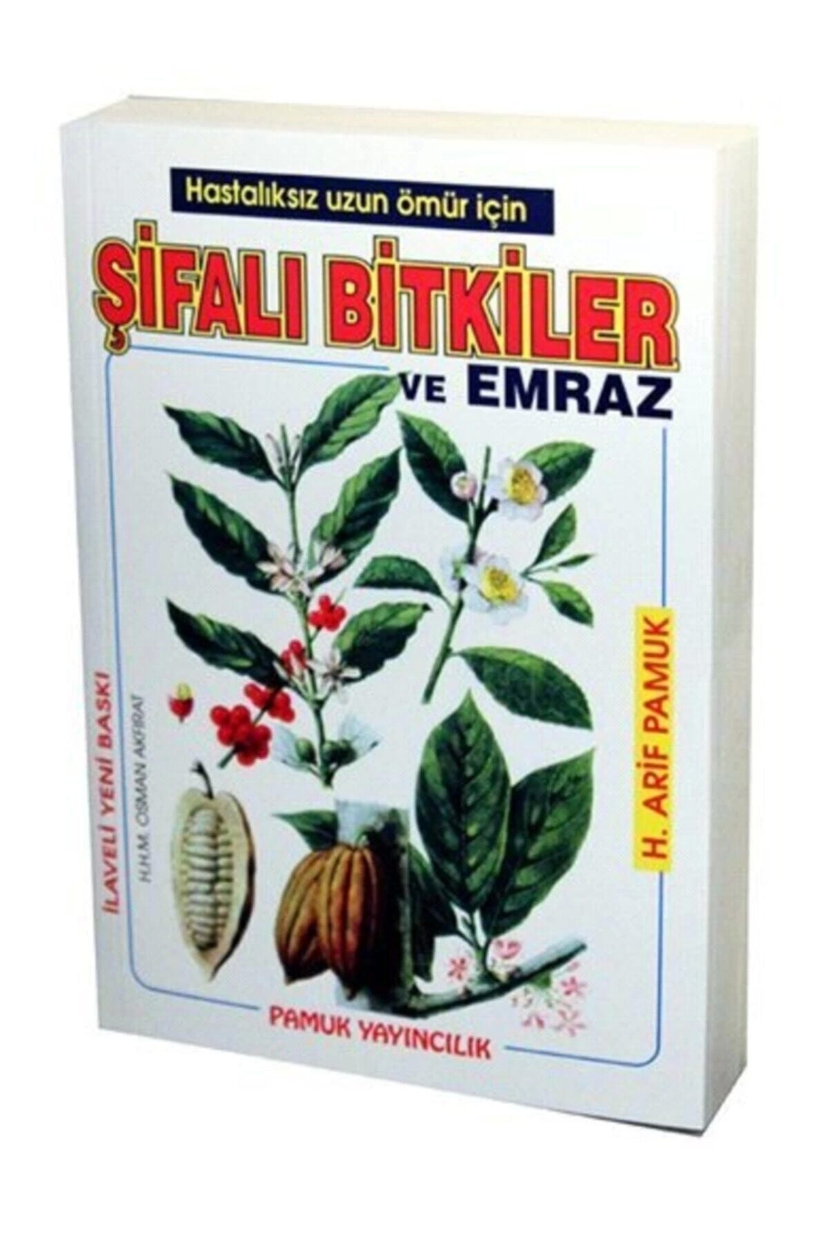 Şifalı Bitkiler Ve Emraz - Arif Pamuk
