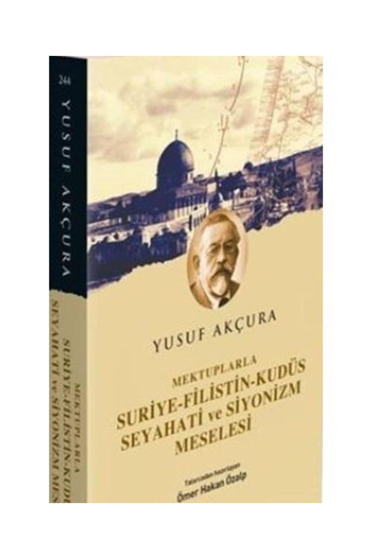 Mektuplarla Suriye Filistin Kudüs Seyahati ve Siyonizm Meselesi / /