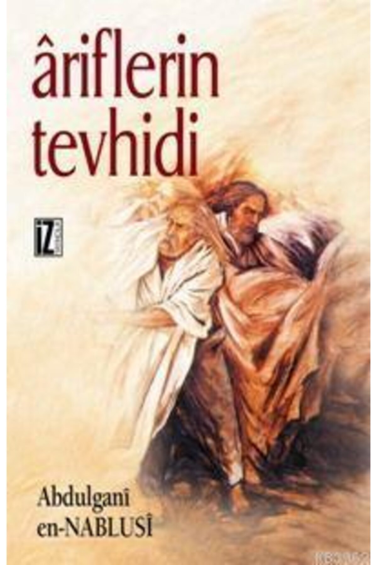Ariflerin Tevhidi / Abdülganî En-nablusî /