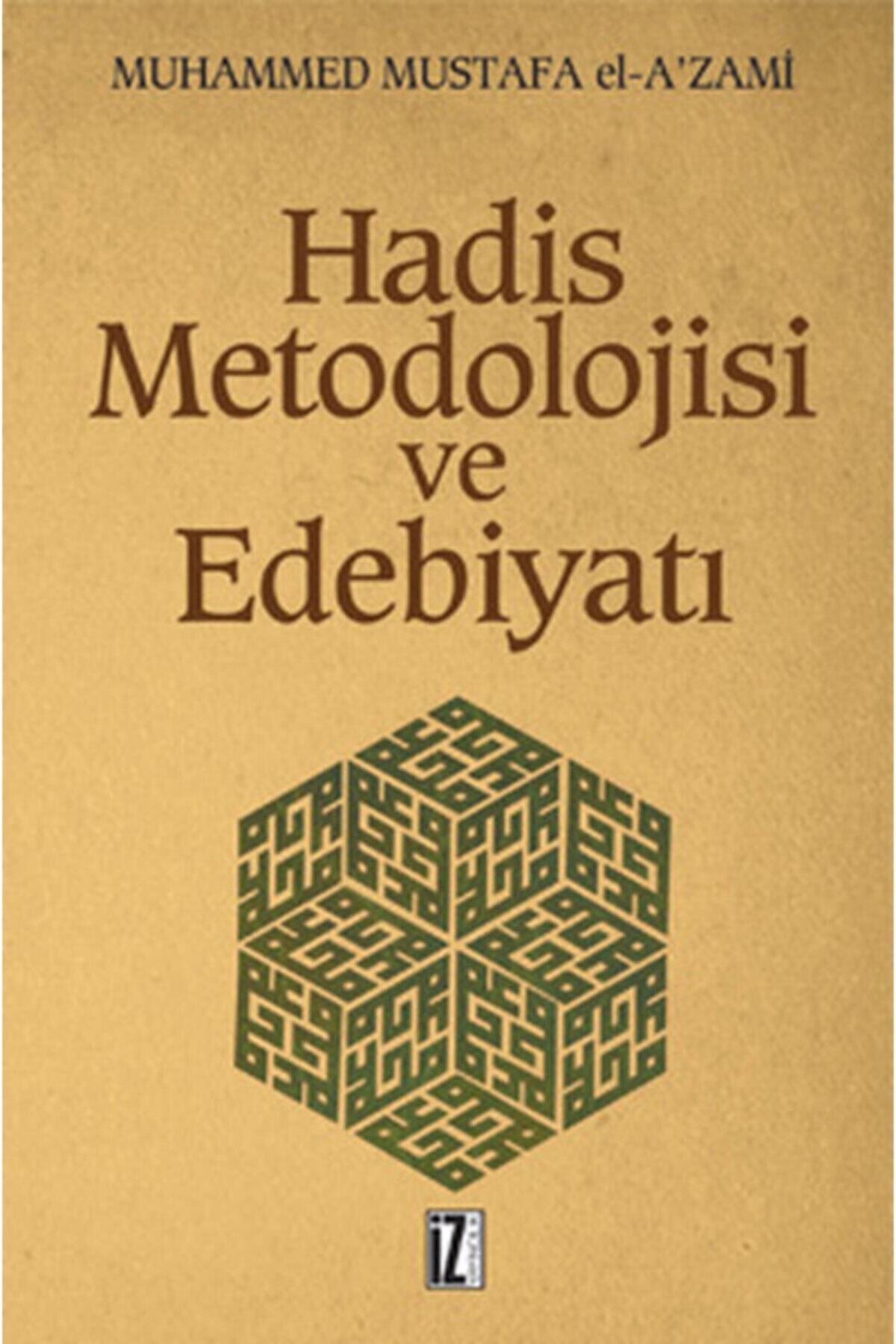 Hadis Metodolojisi Ve Edebiyatı / Muhammed Mustafa Azami /