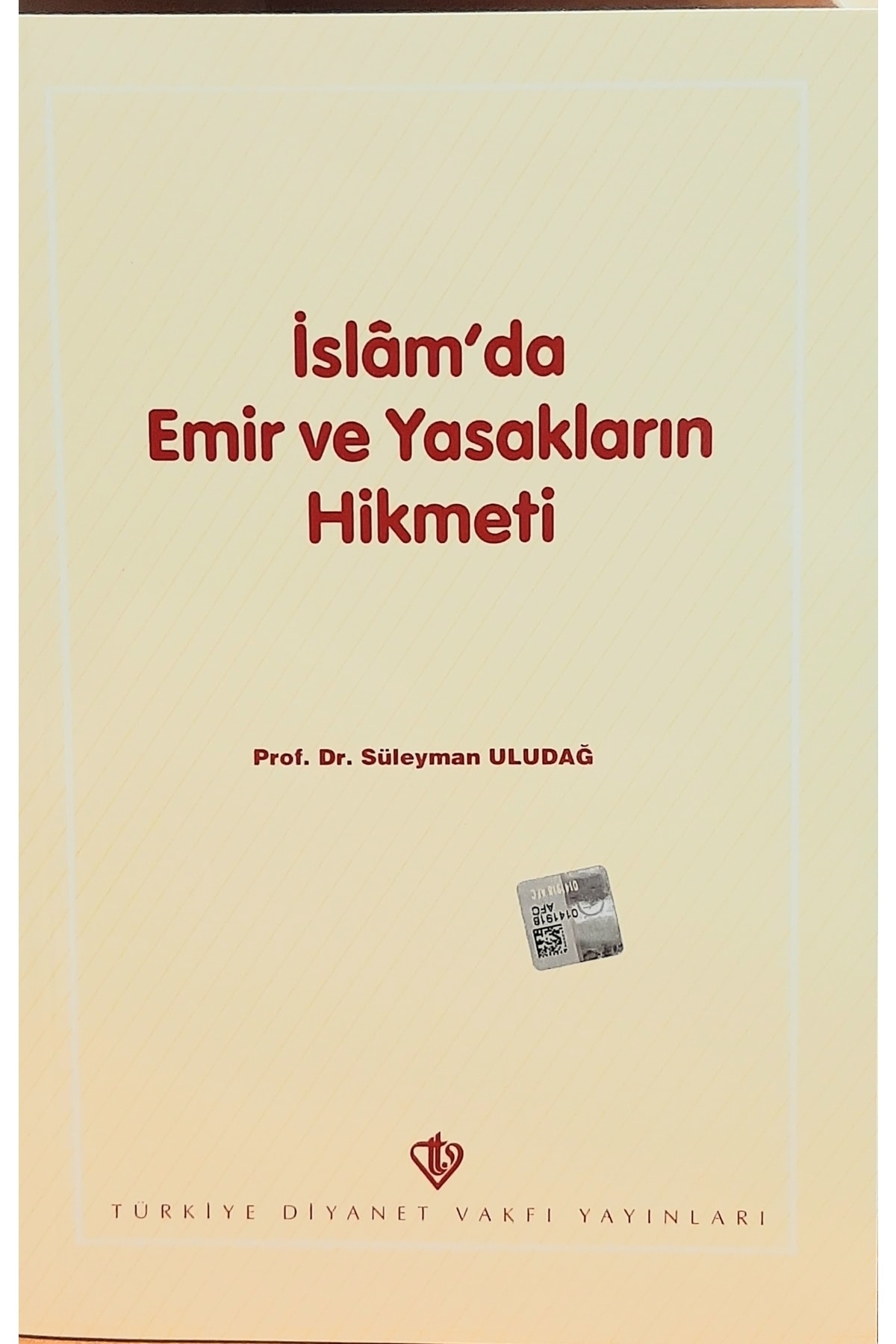 İslam'da Emir ve Yasakların Hikmeti - Süleyman Uludağ