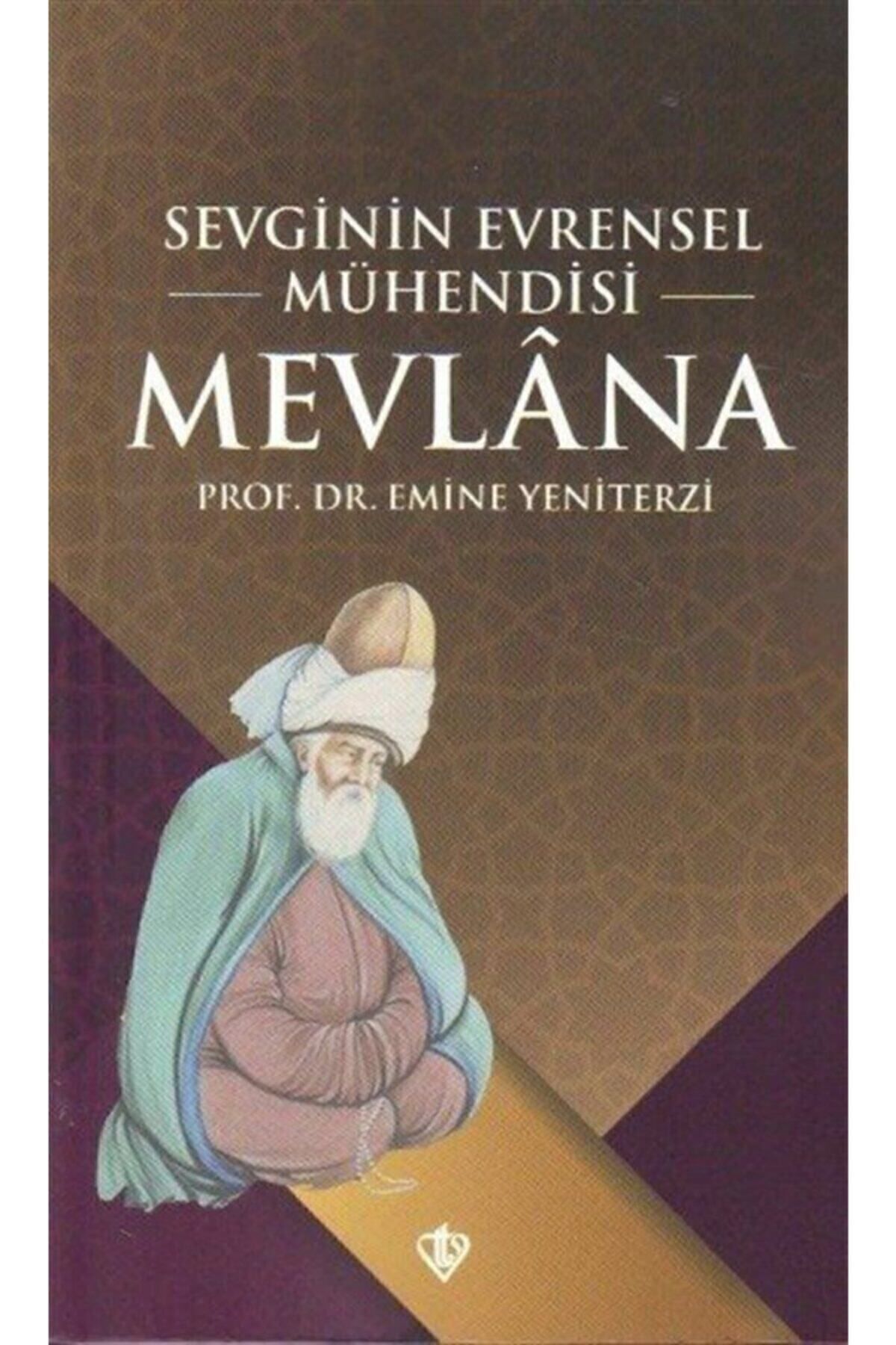Sevginin Evrensel Mühendisi Mevlana