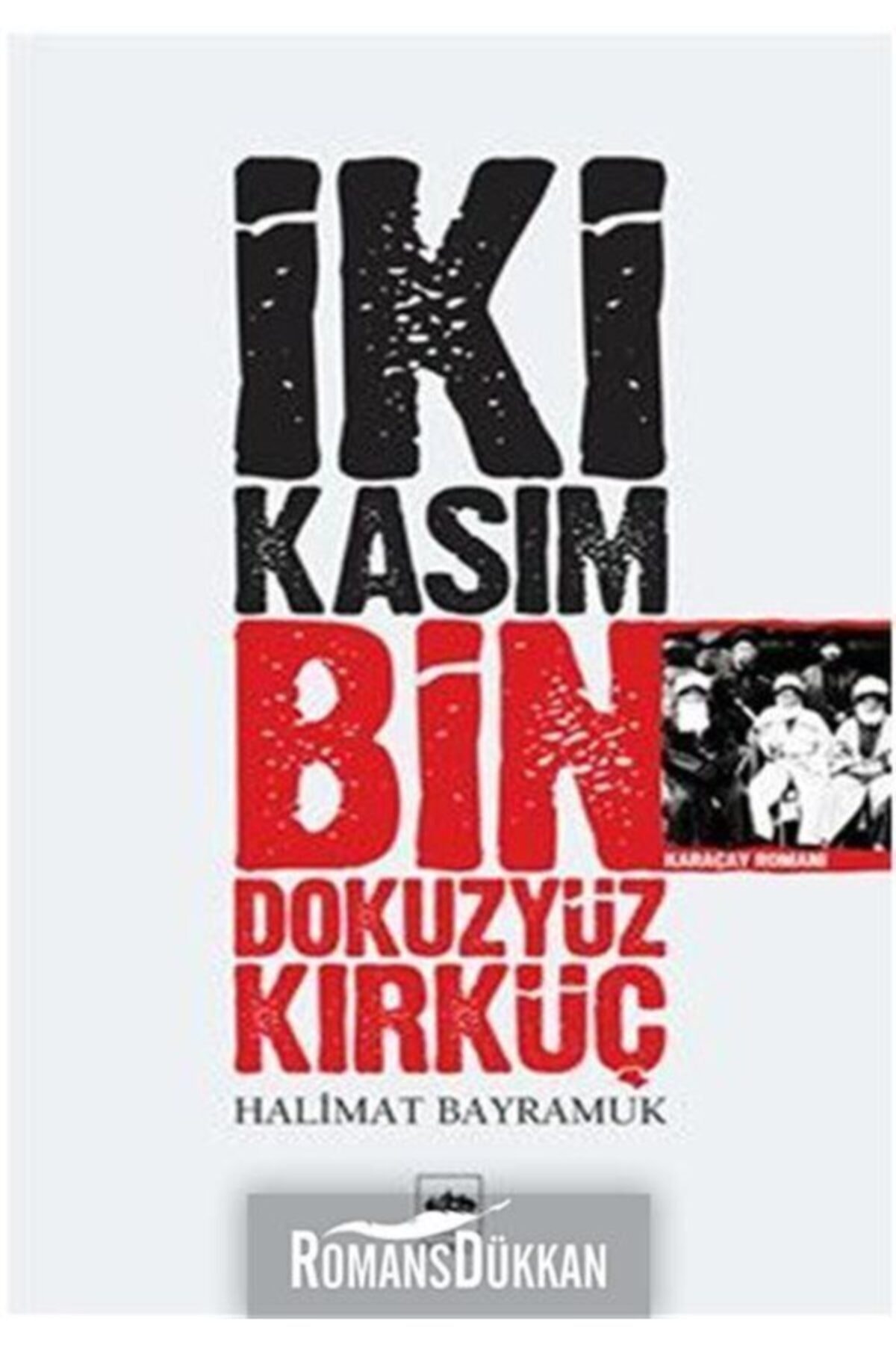 Iki Kasım Bin Dokuz Yüz Kırk Üç & Karaçay Romanı