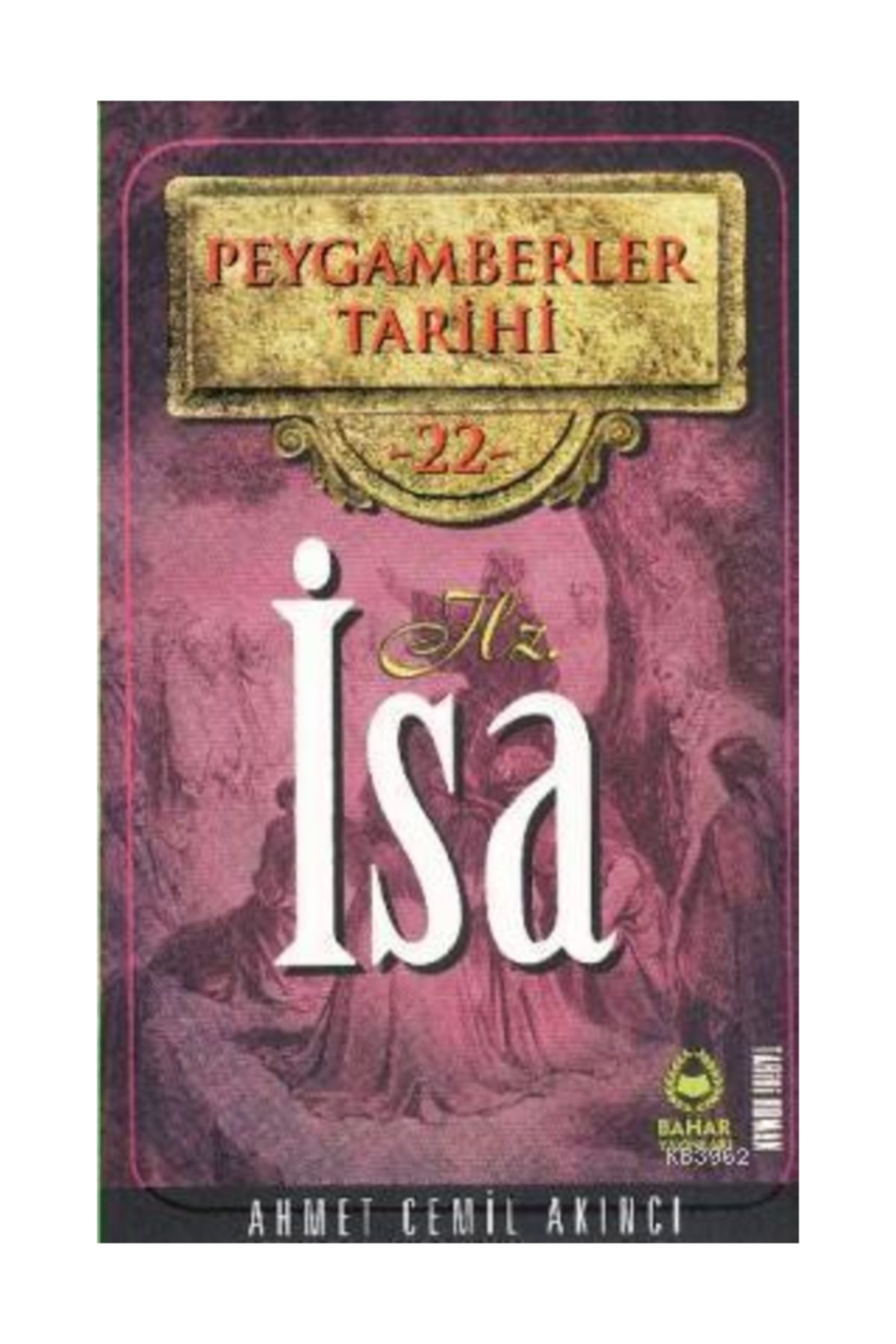 Peygamberler Tarihi 22 - Hz. Isa