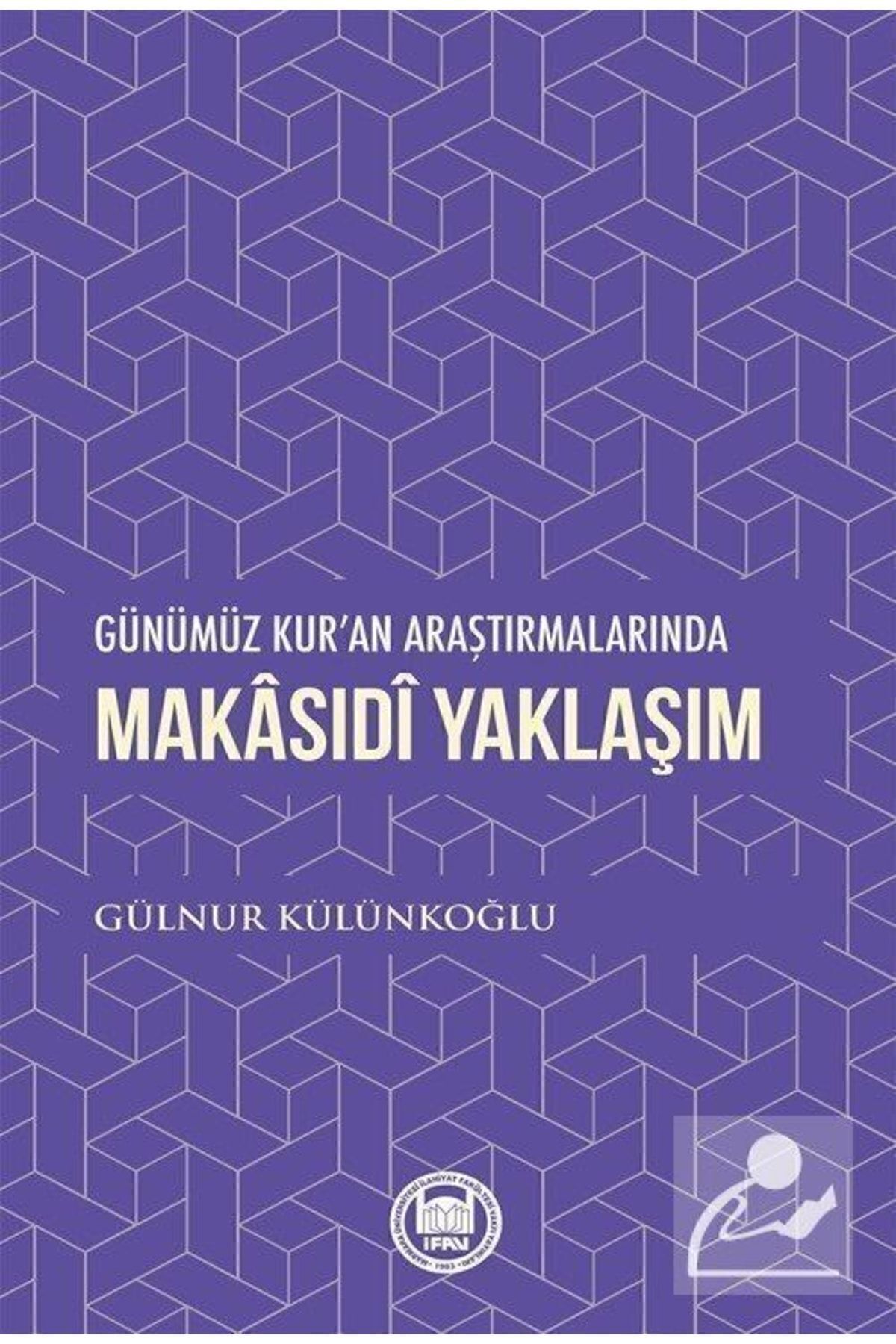 Günümüz Kur'an Araştırmalarında Makasıdi Yaklaşım / 9789755486307
