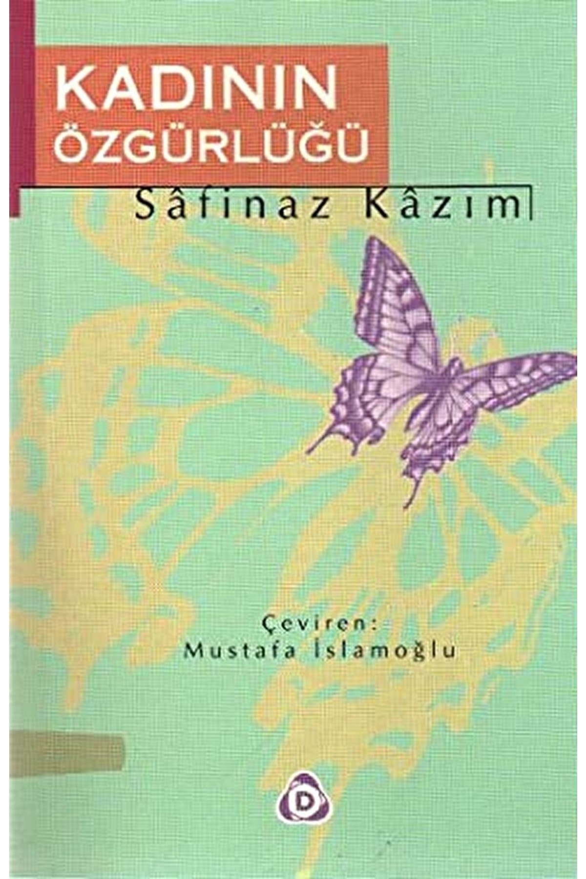 Kadının Özgürlüğü - Safinaz Kazım