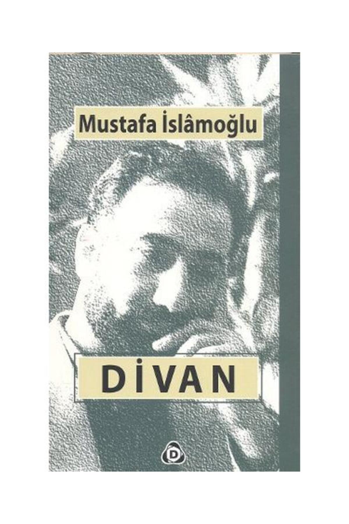 Divan Bütün Şiirler / / Mustafa İslamoğlu