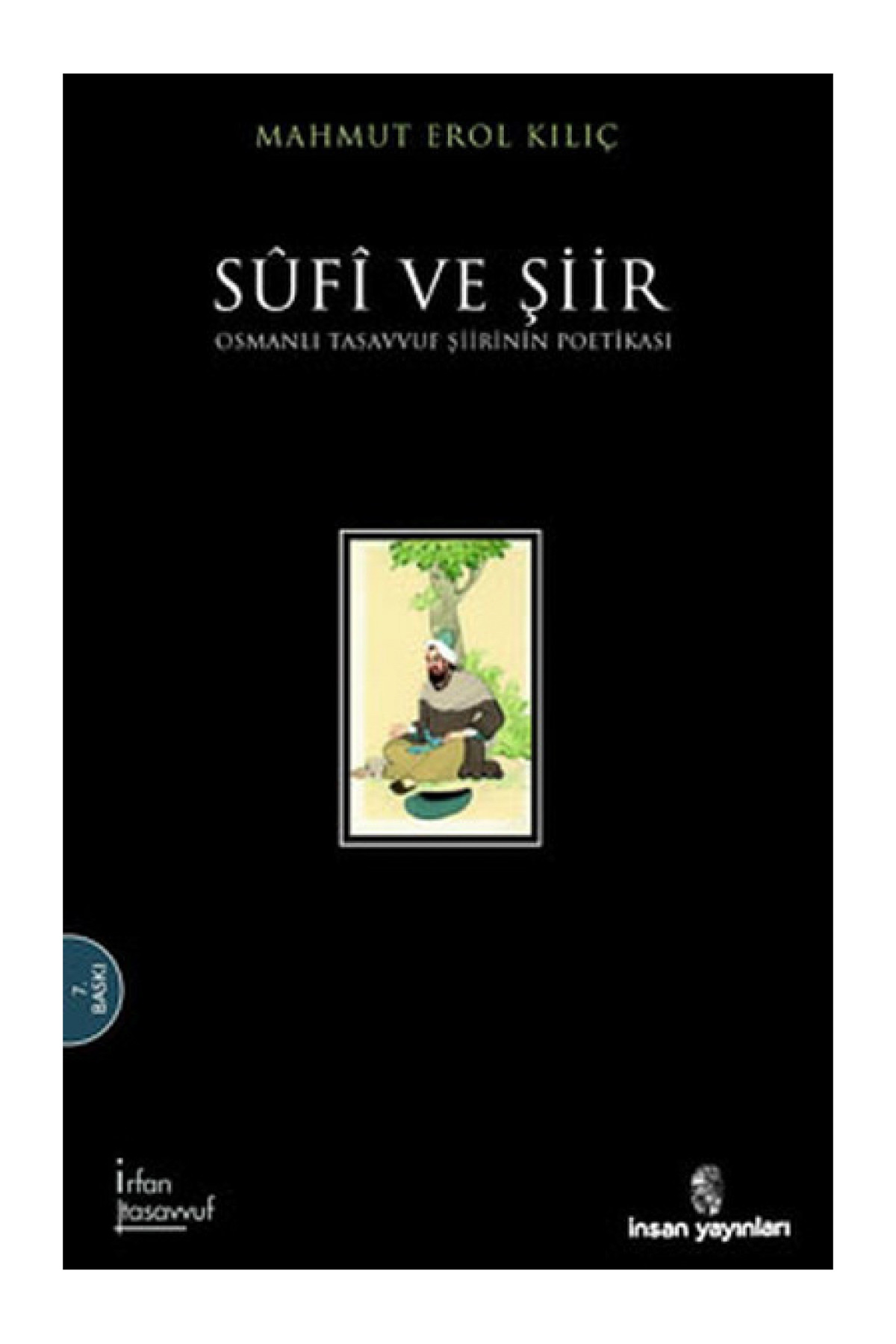Sufi Ve Şiir / Osmanlı Tasavvuf Şiirinin Poetikası