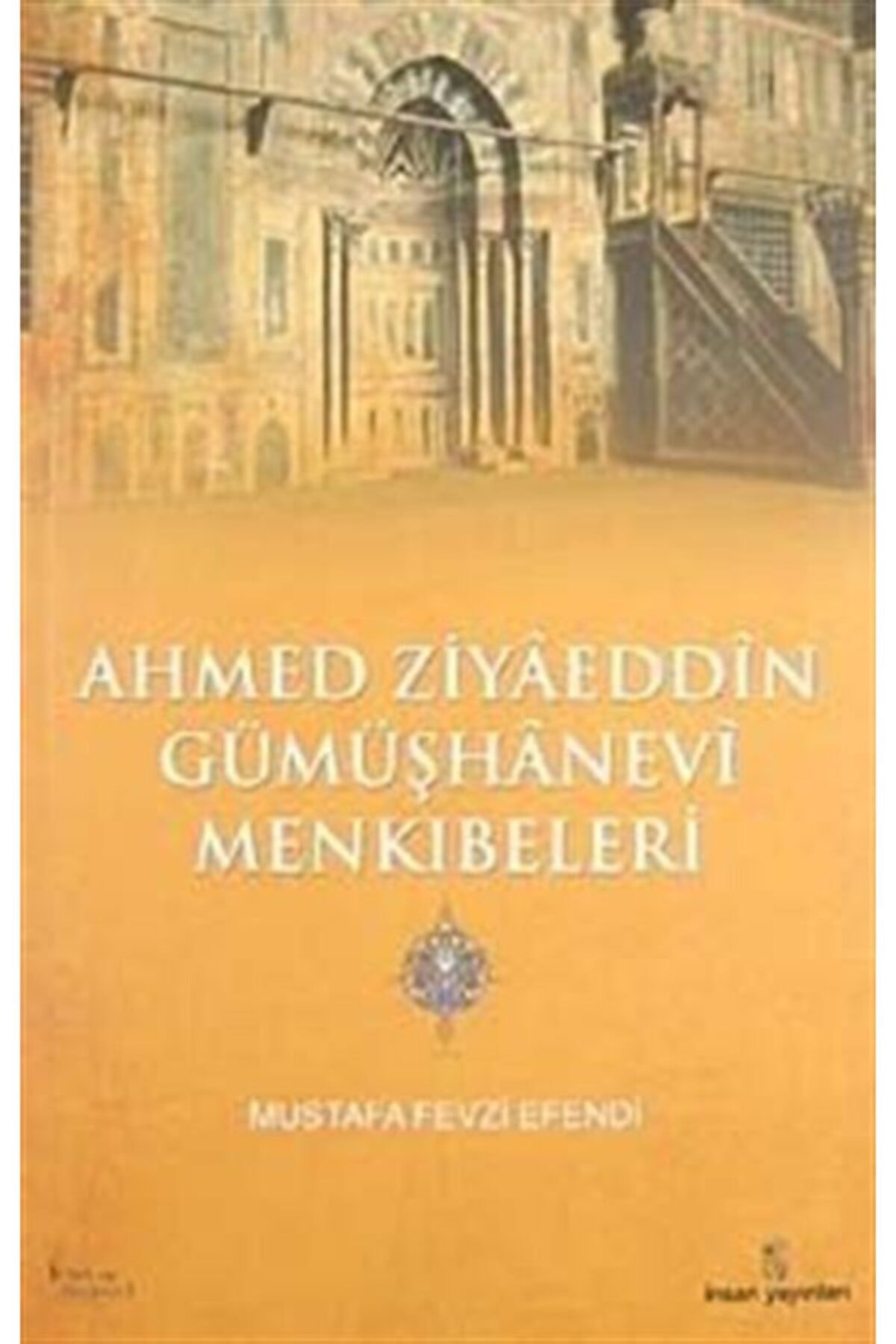 Ahmed Ziyaeddin Gümüşhanevi Menkıbeleri
