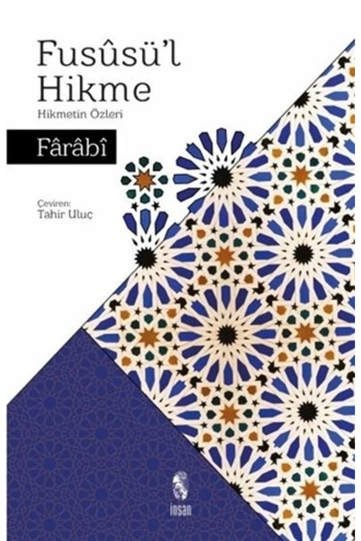 Füsusü'l Hikme Hikmetin Özleri / İnsan Yayınları / Farabi