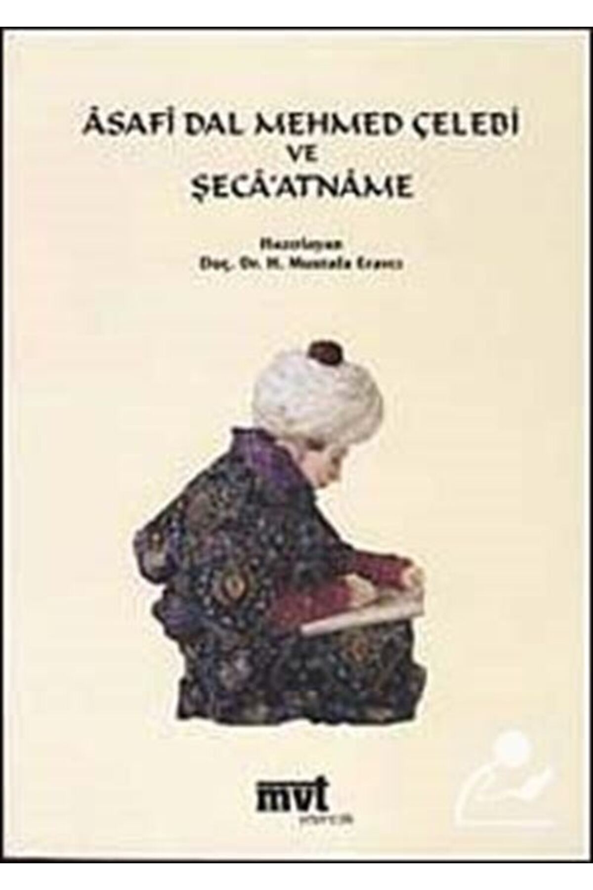 Asafi Dal Mehmed Çelebi Ve Şeca'atname
