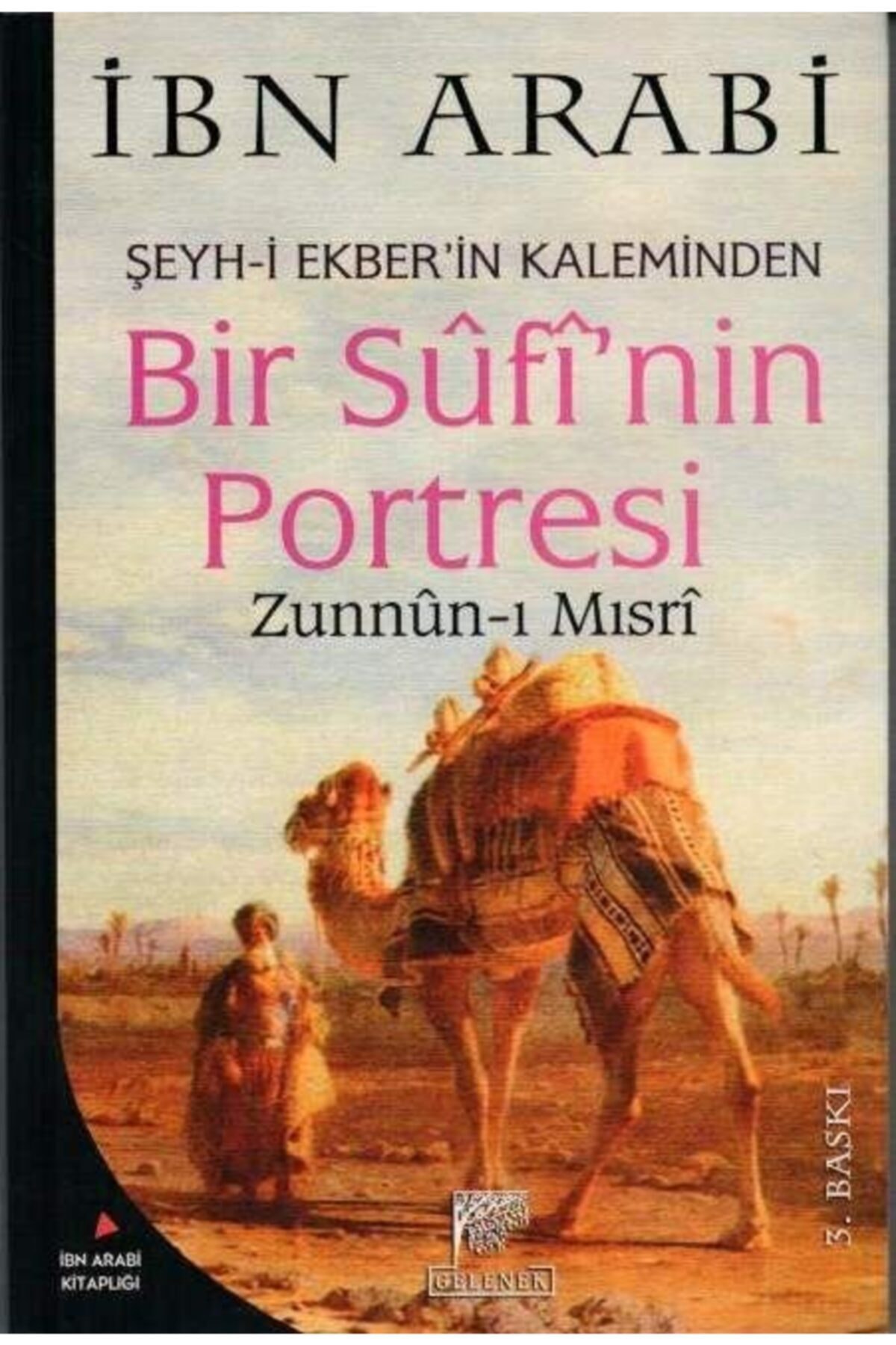 Bir Sufi'nin Portresi / Şeyhi Ekber'in Kaleminden Zunnunı Mısrı