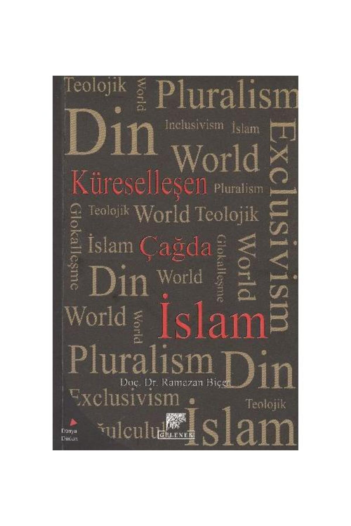 Küreselleşen Çağda İslam / / Ramazan Biçer