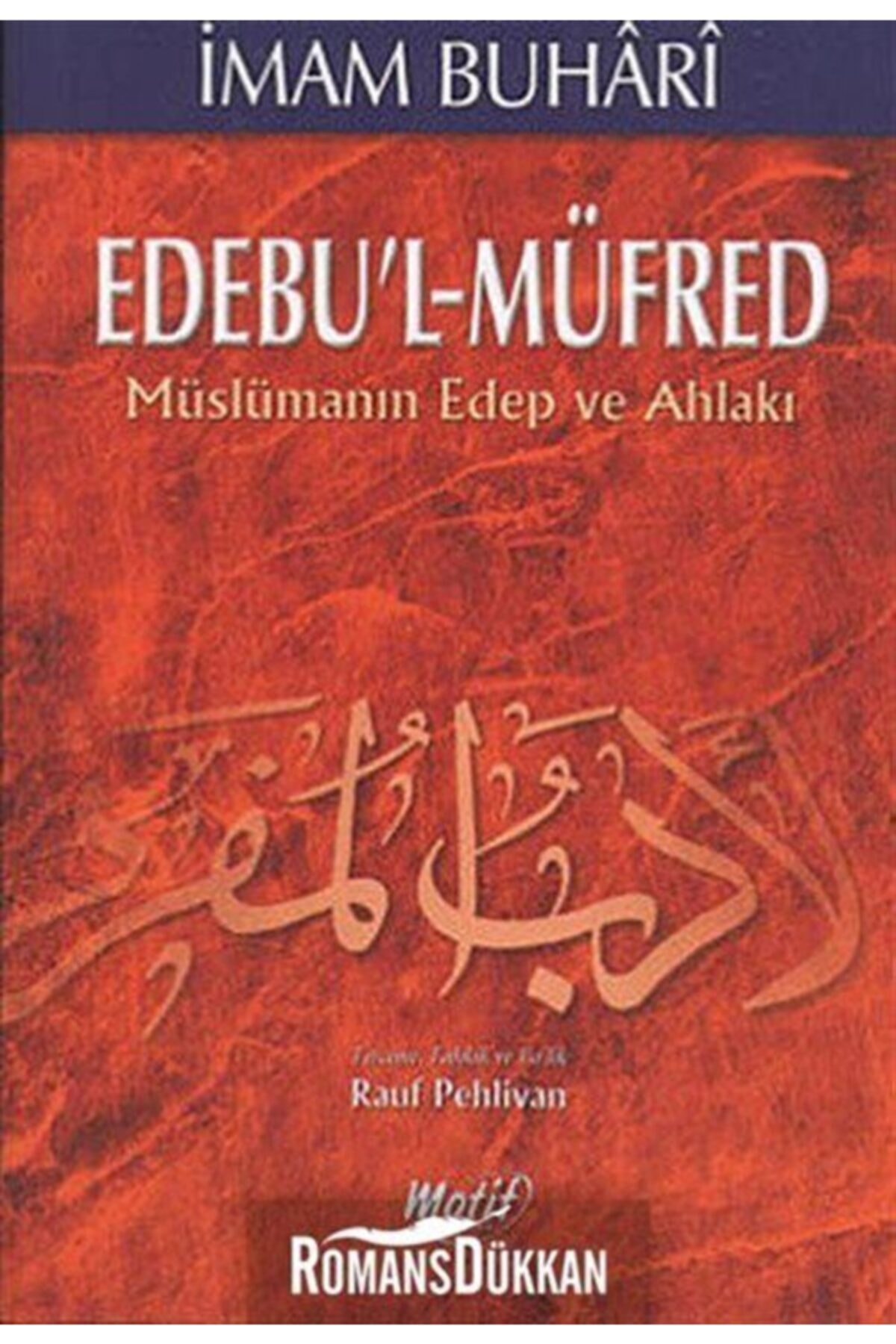 Edebu'l-müfred & Müslümanın Edeb Ve Ahlakı