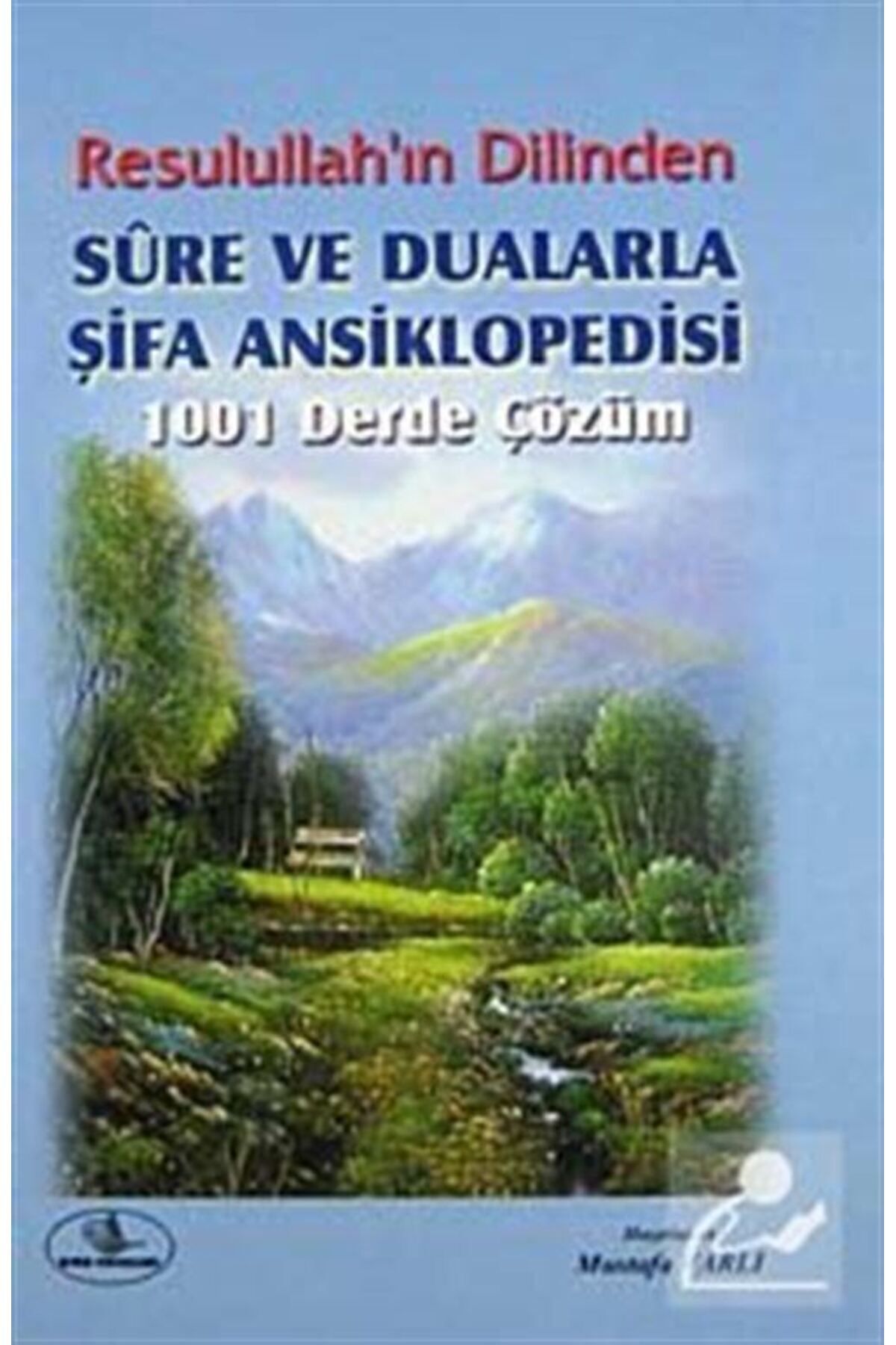 Resulullah'ın Dilinden Sure Ve Dualarla Şifa Ansiklopedisi (ciltli)
