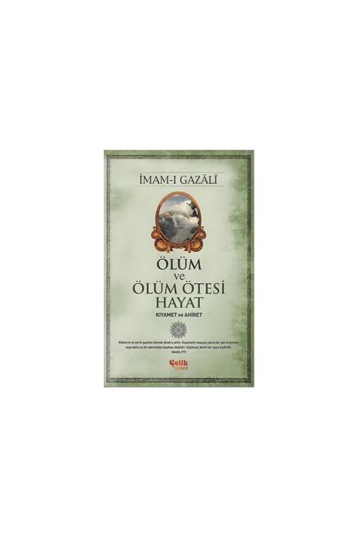 Ölüm ve Ölüm Ötesi Hayat (Kıyamet ve Ahiret) / / İmam ı Gazali