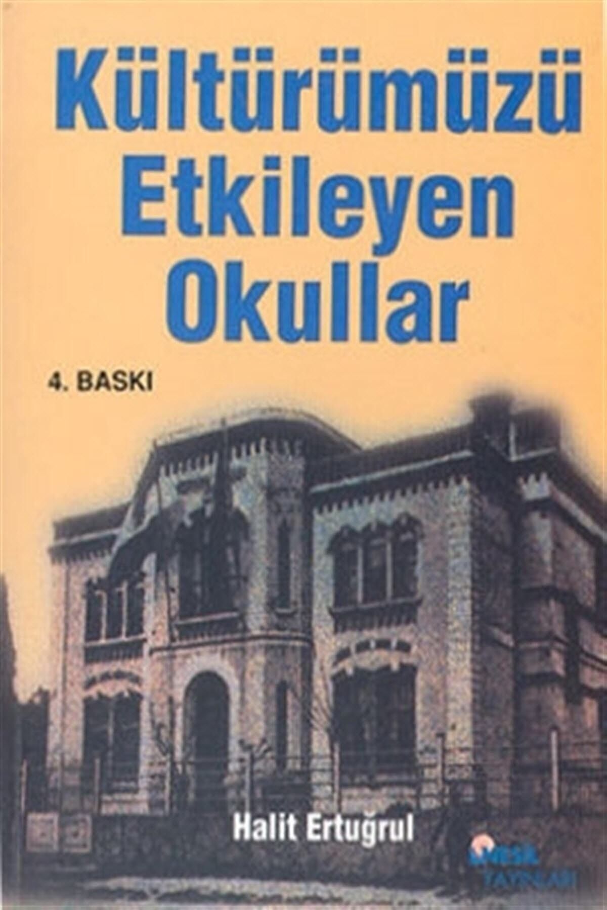 Kültürümüzü Etkileyen Okullar - - Halit Ertuğrul Kitabı