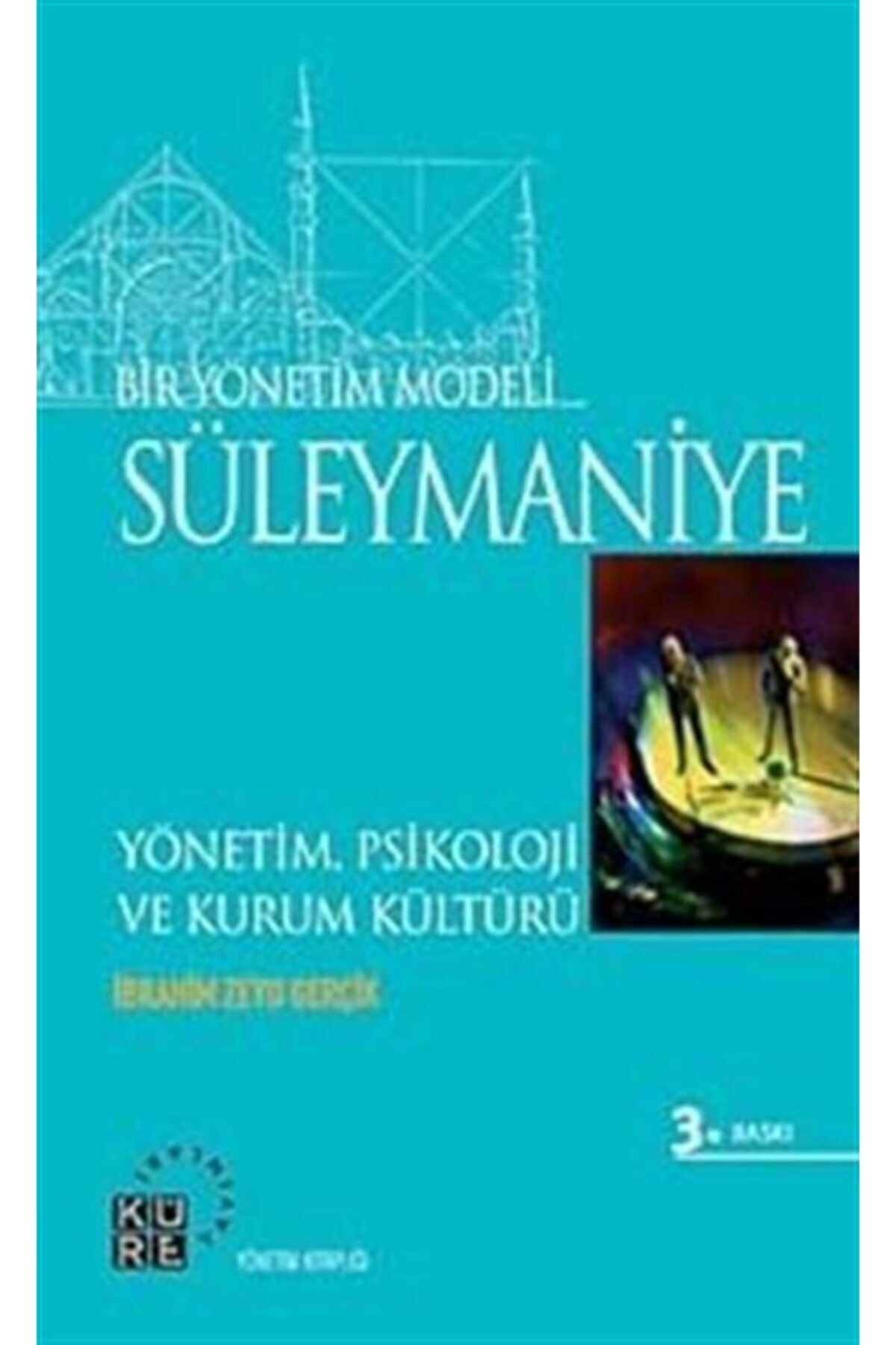 Bir Yönetim Modeli: Süleymaniye & Yönetim, Psikoloji Ve Kurum Kültürü