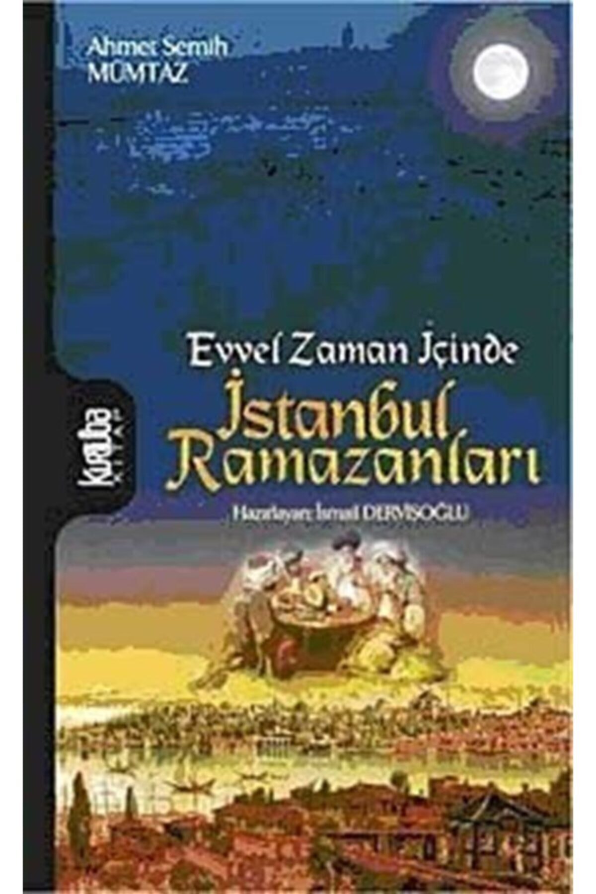 Evvel Zaman Içinde Istanbul Ramazanları