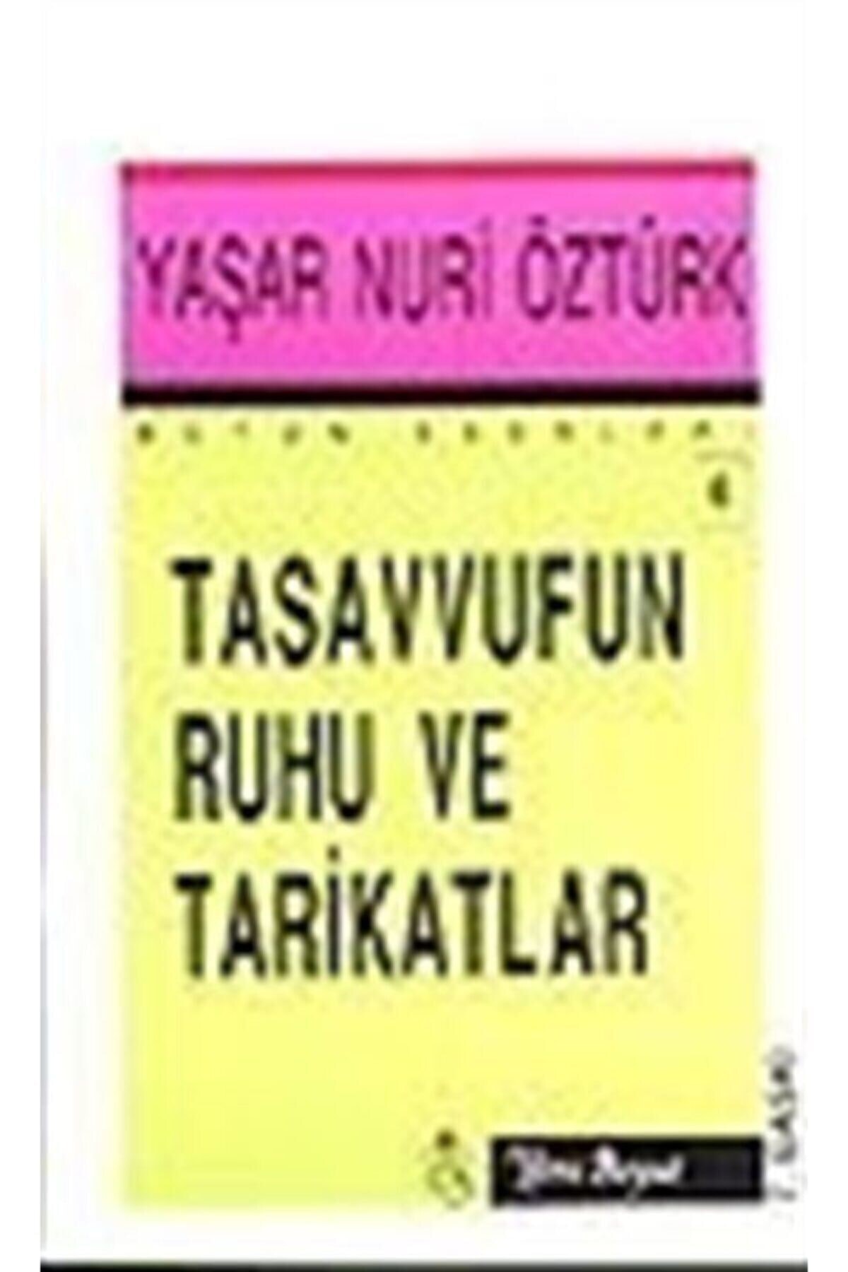 Tasavvufun Ruhu Ve Tarikatlar Yaşar Nuri Öztürk