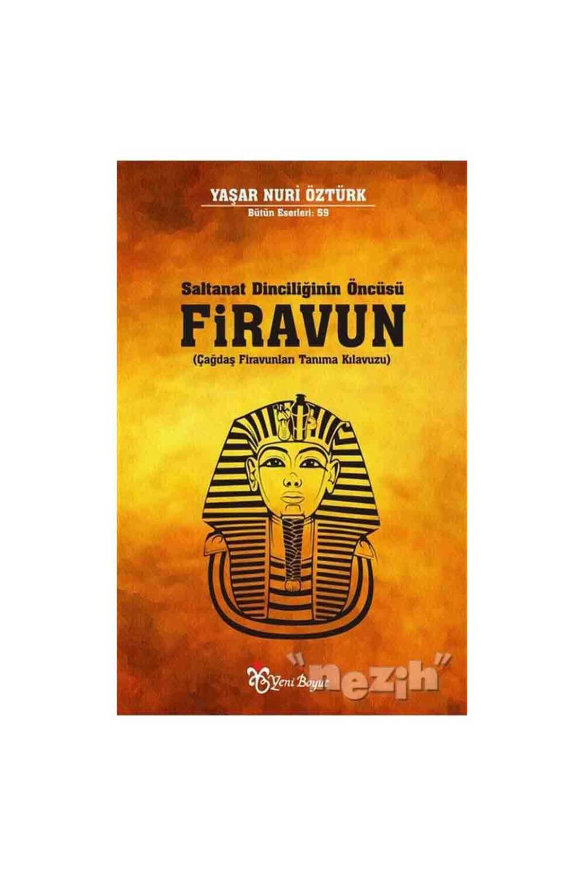 Saltanat Dinciliğinin Öncüsü Firavun