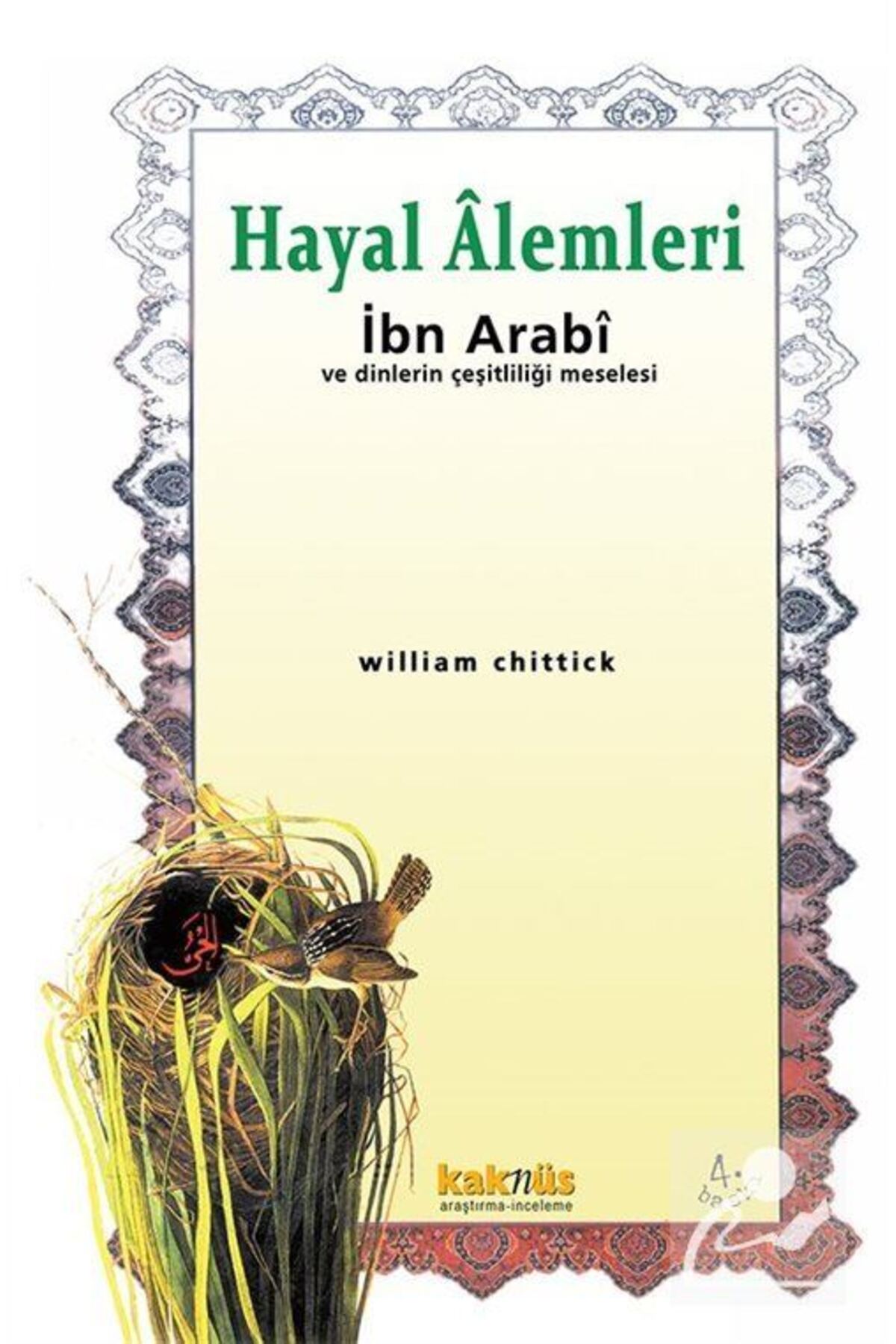 Hayal Alemleri İbn Arabi ve Dinlerin Çeşitliliği Meselesi / /