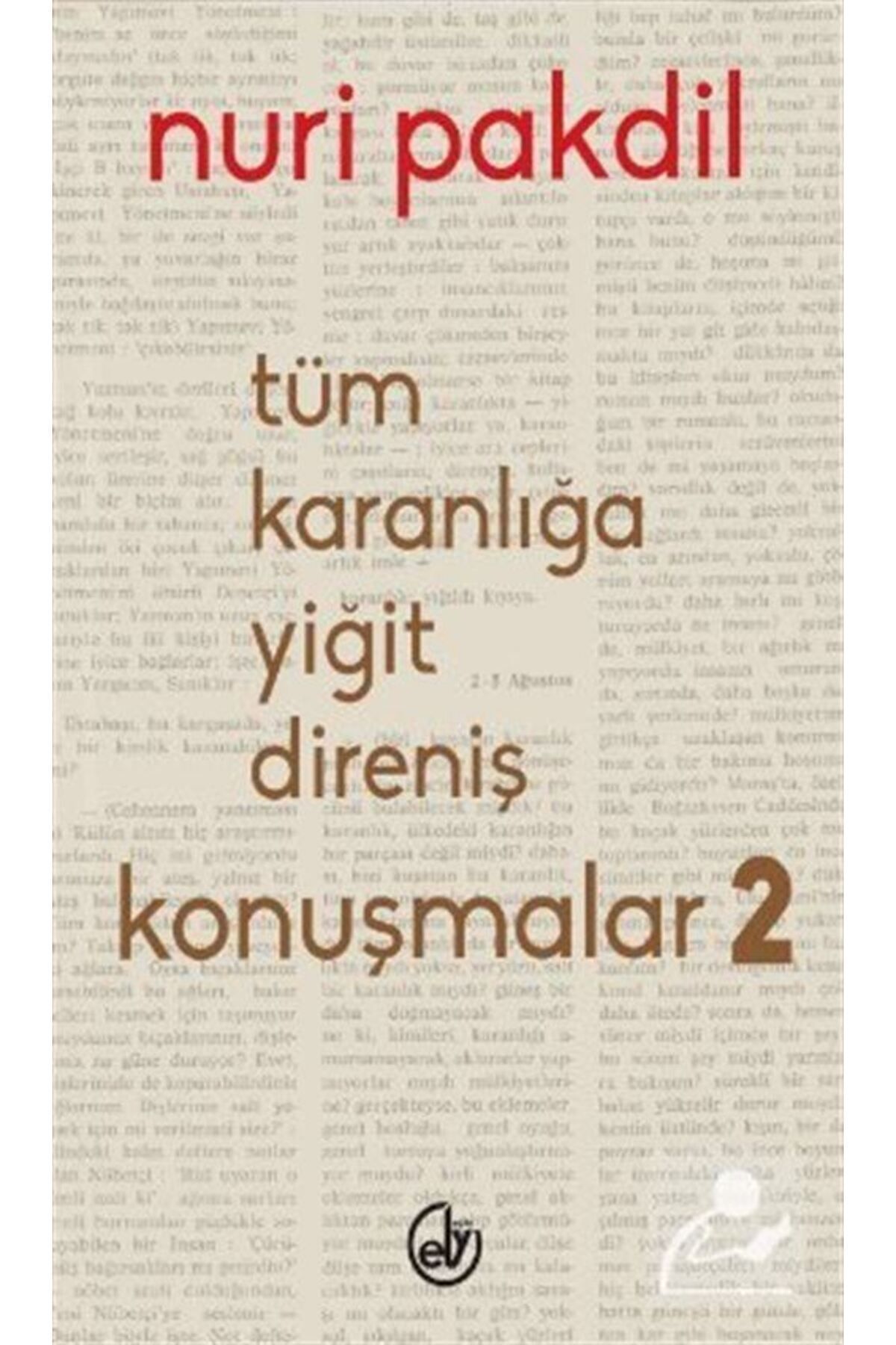 Tüm Karanlığa Yiğit Direniş: Konuşmalar 2