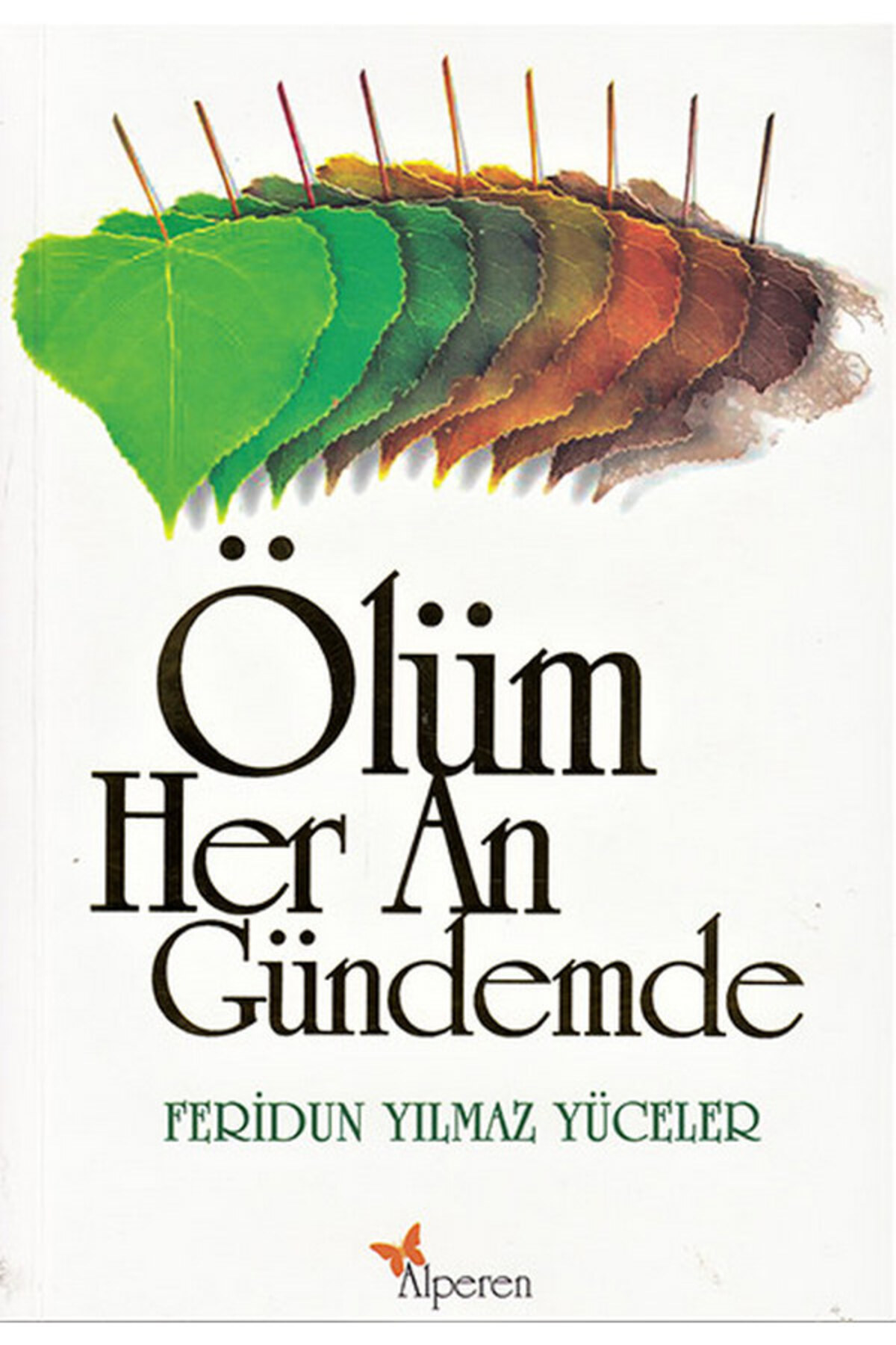 Ölüm Her An Gündemde