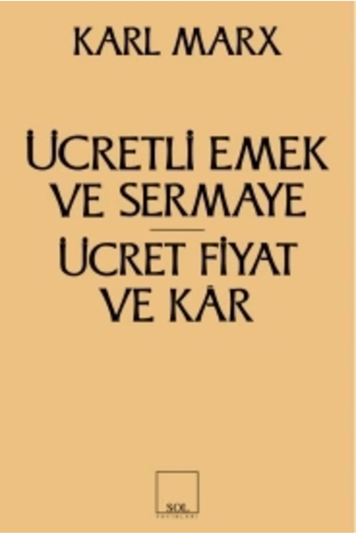 Ücretli Emek Ve Sermaye Ücret, Fiyat Ve Kar