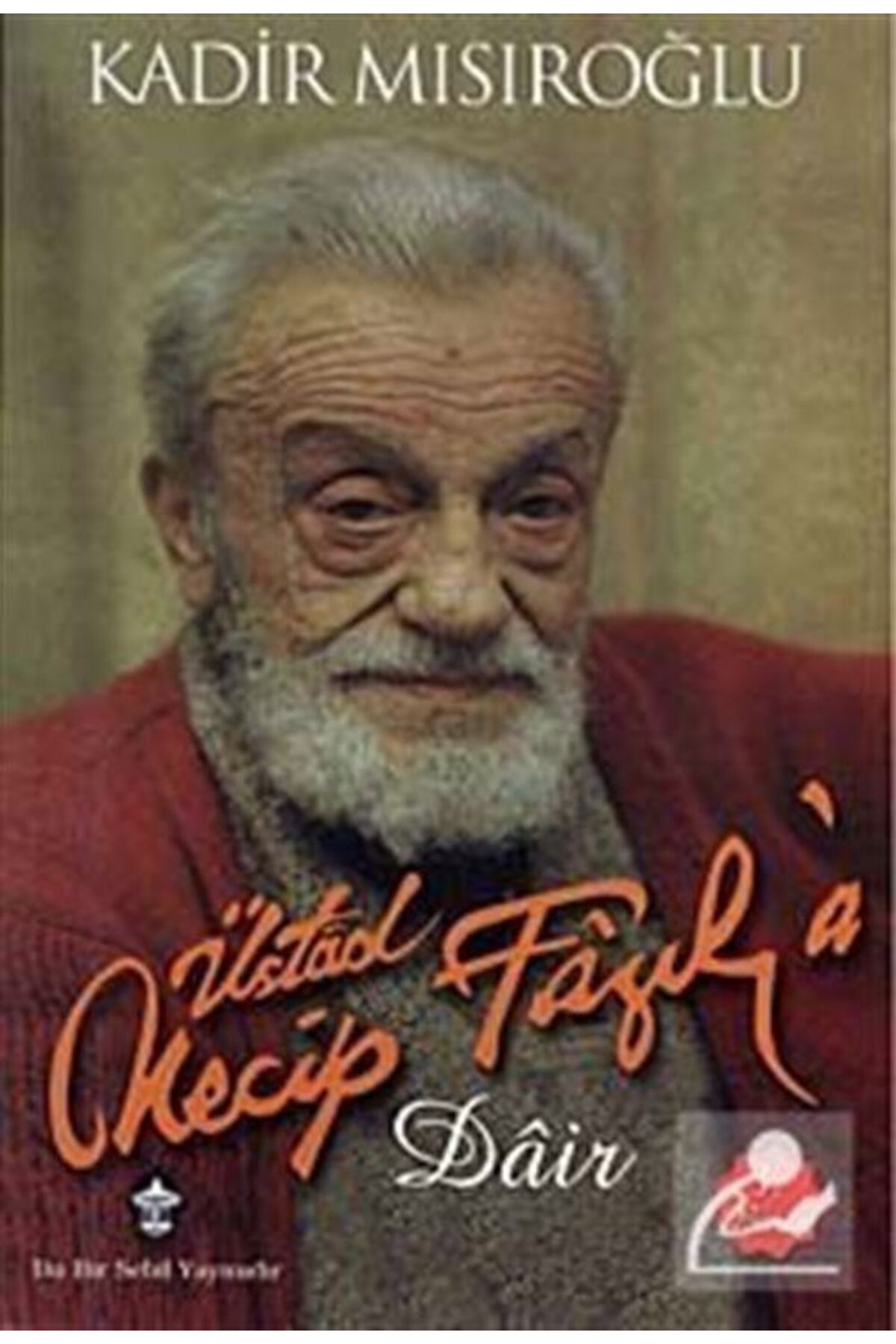 Üstad Necip Fazıl'a Dair