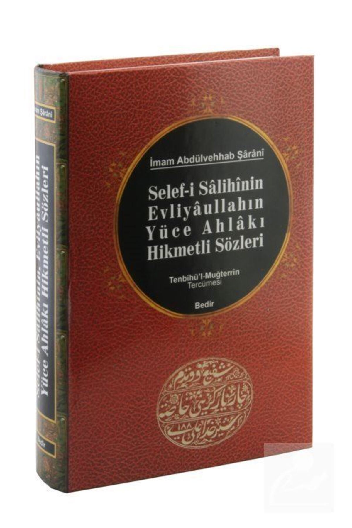 Selef-i Salihinin, Evliyaullahın Yüce Ahlakı Hikmetli Sözleri /tenbihü'l-muğterrin Tercümesi